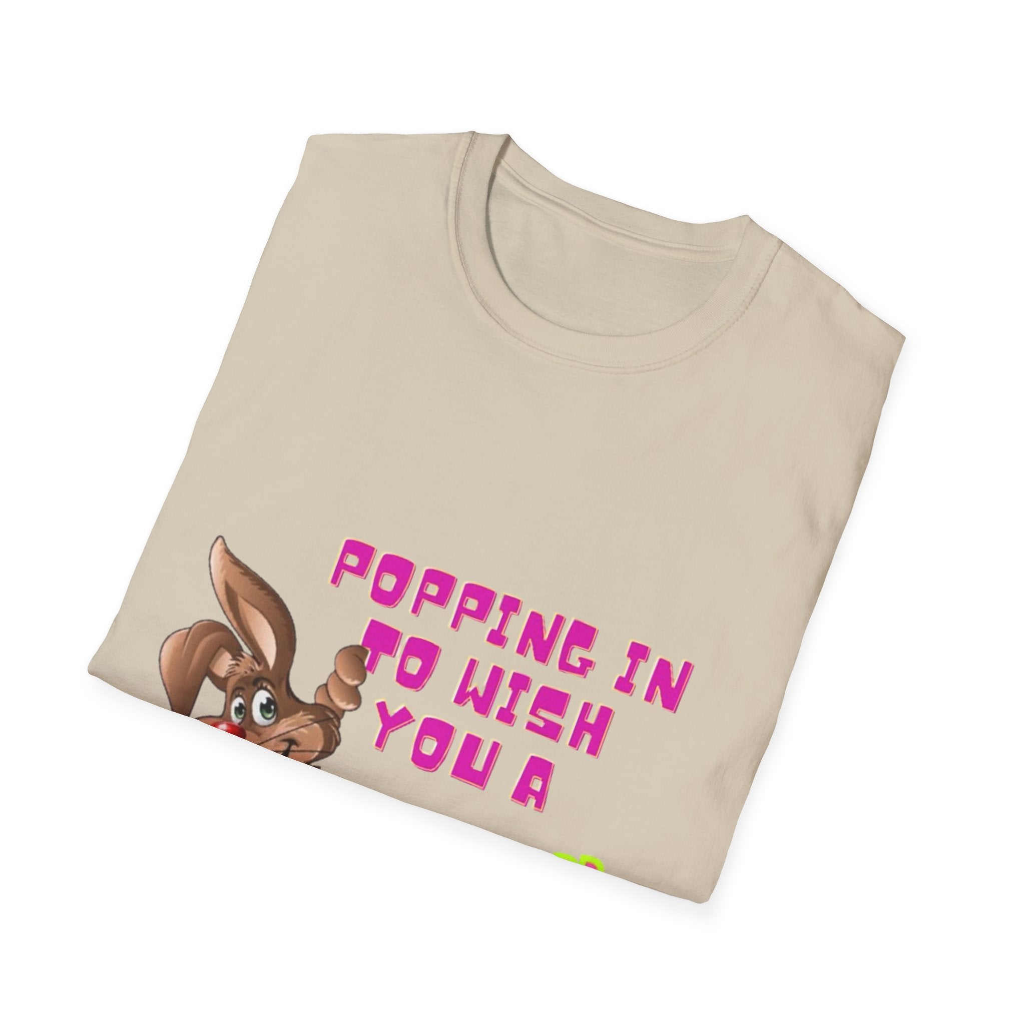 Popping In To Wish You A Happy Easter Bunny Unisex Softstyle T-Shirt