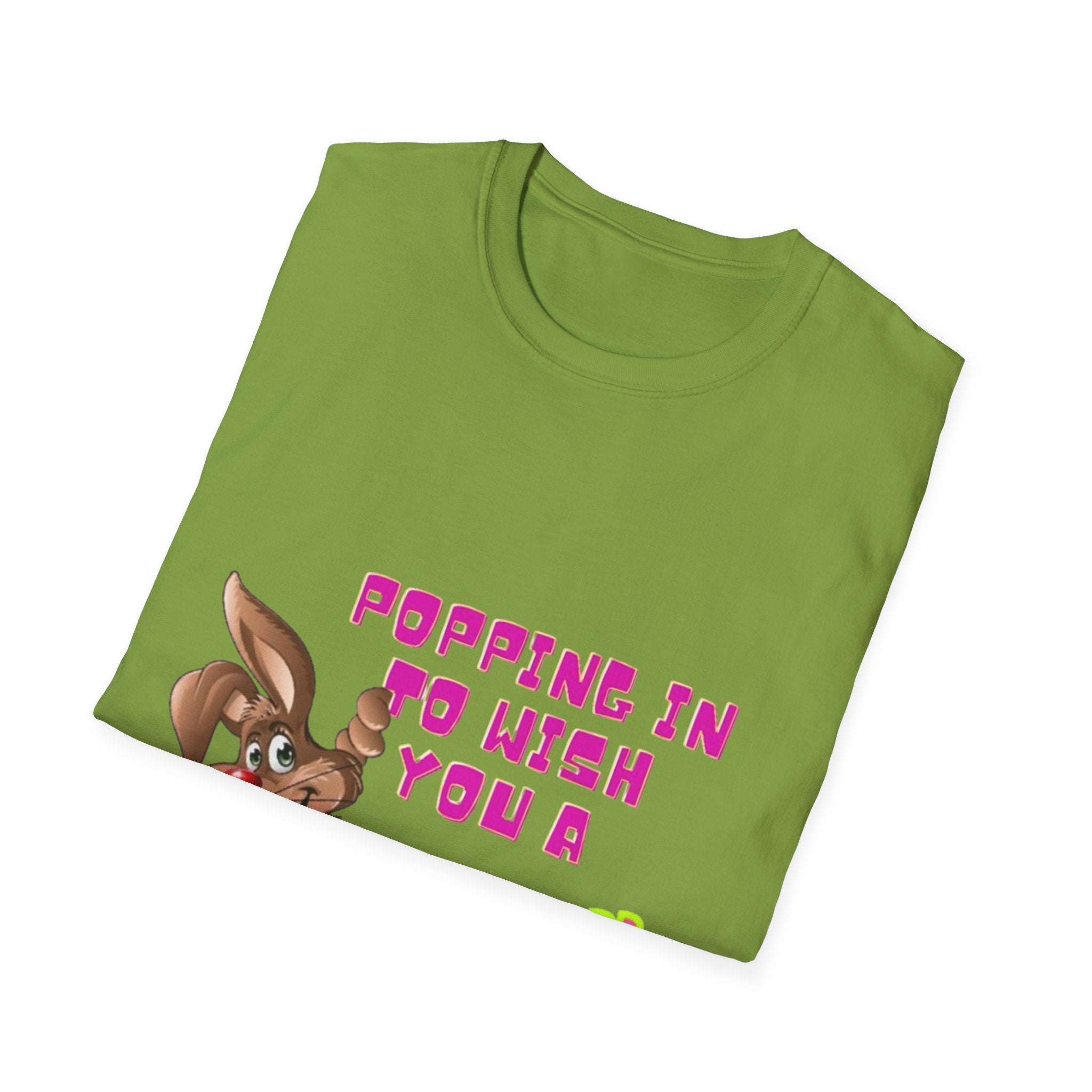 Popping In To Wish You A Happy Easter Bunny Unisex Softstyle T-Shirt