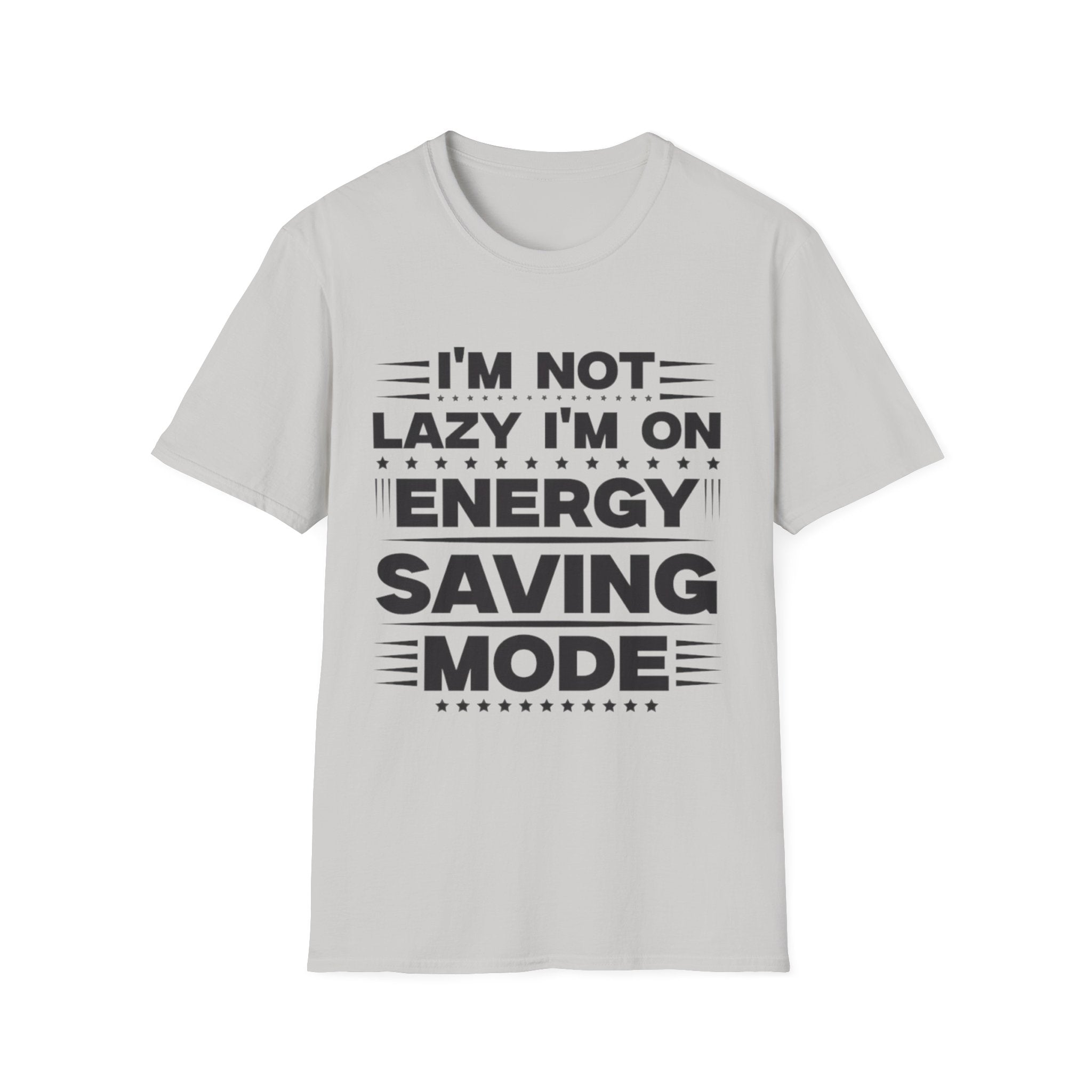 I'm Not Lazy I'm In Energy Saving Mode Unisex Softstyle T-Shirt