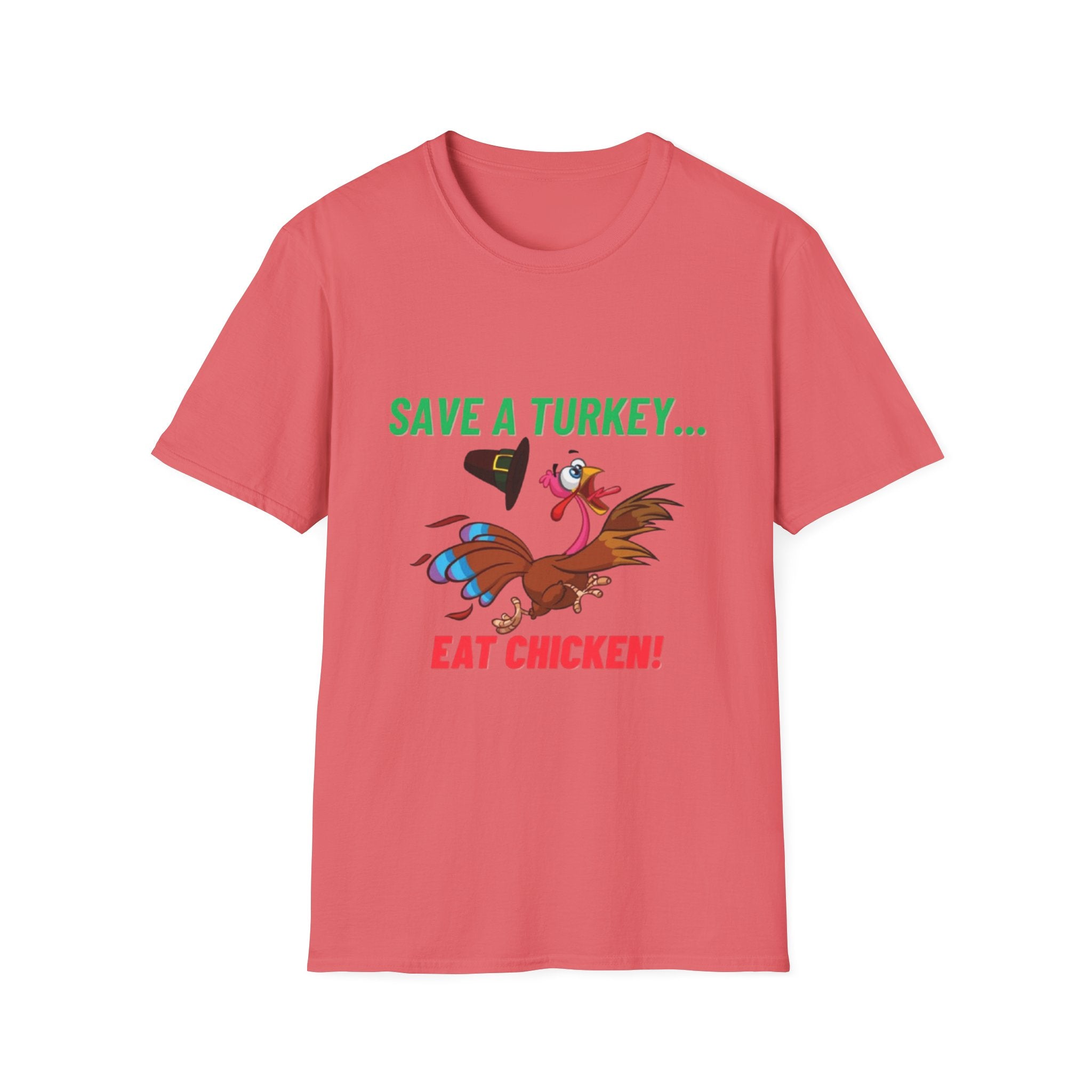 Save A Turkey... Eat Chicken Unisex Softstyle T-Shirt