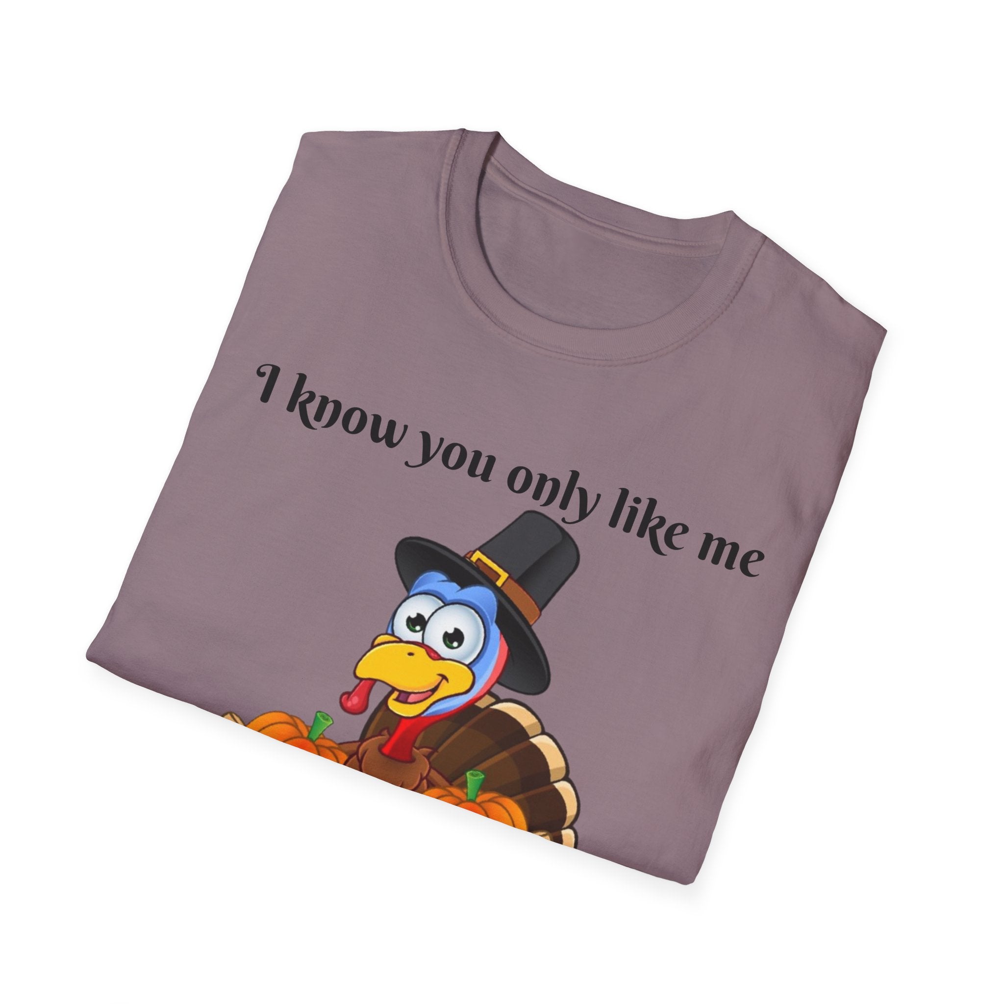 I Know You Only Like Me For My Breasts Unisex Softstyle T-Shirt