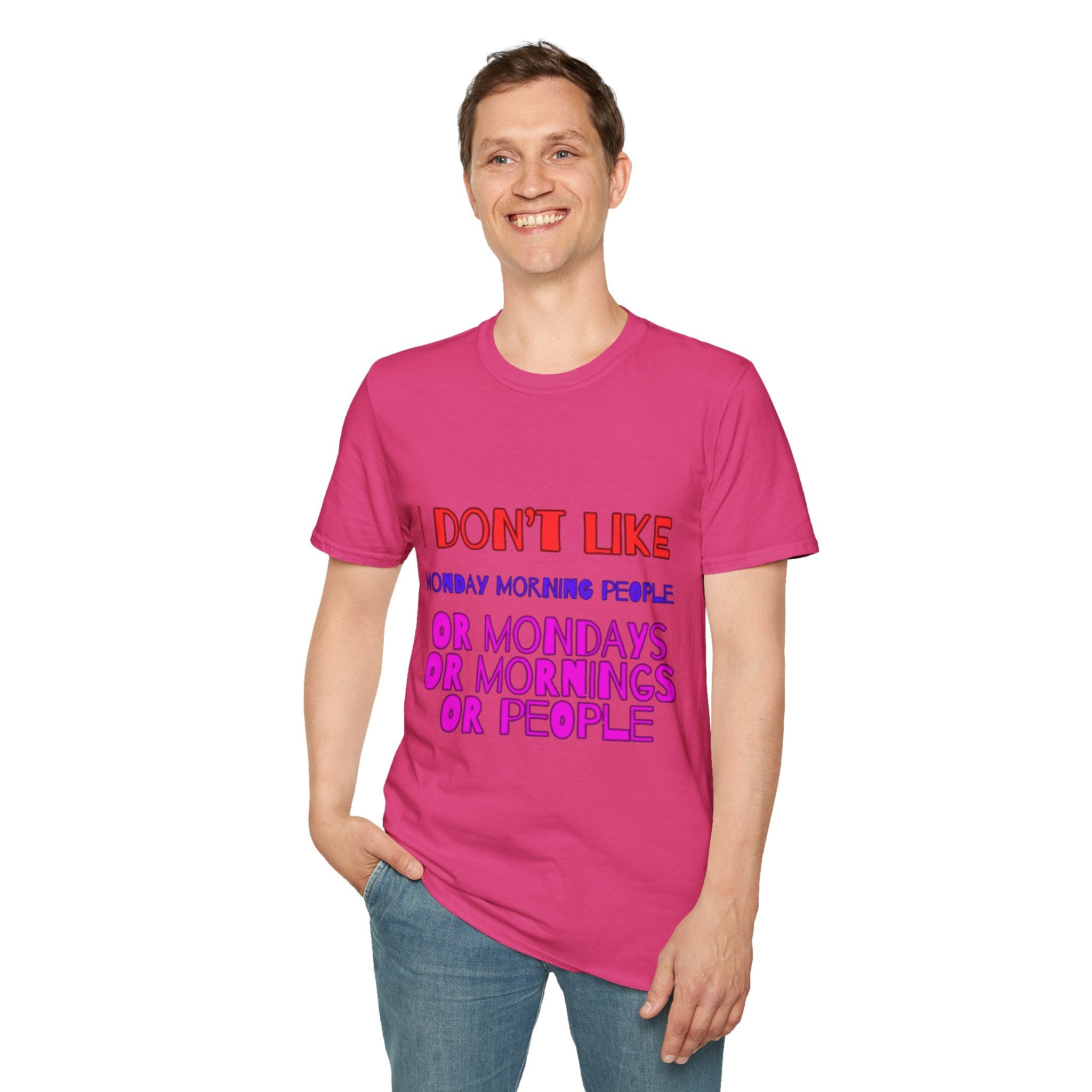I Don't Like Mondays, Mornings, People Unisex Softstyle T-Shirt