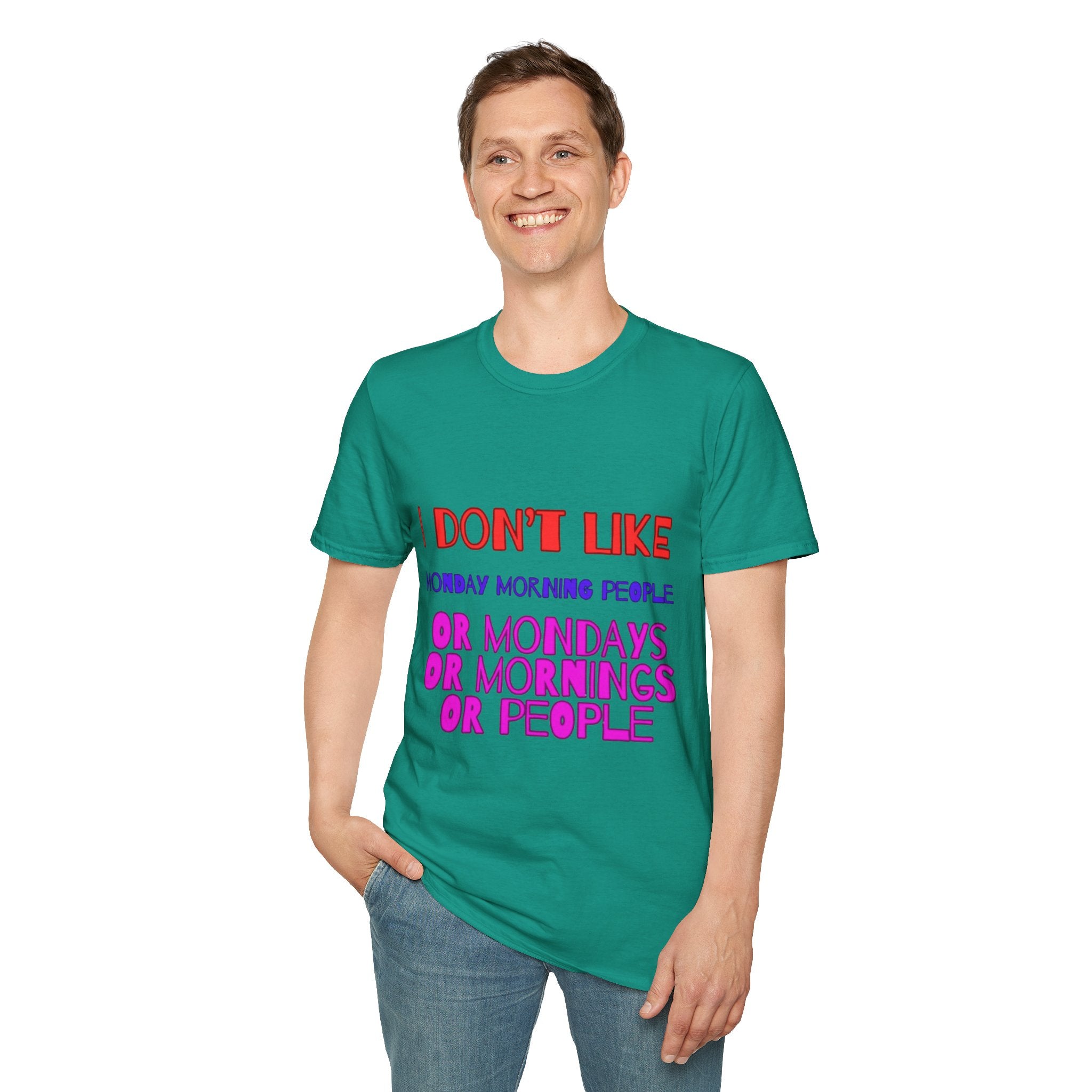 I Don't Like Mondays, Mornings, People Unisex Softstyle T-Shirt