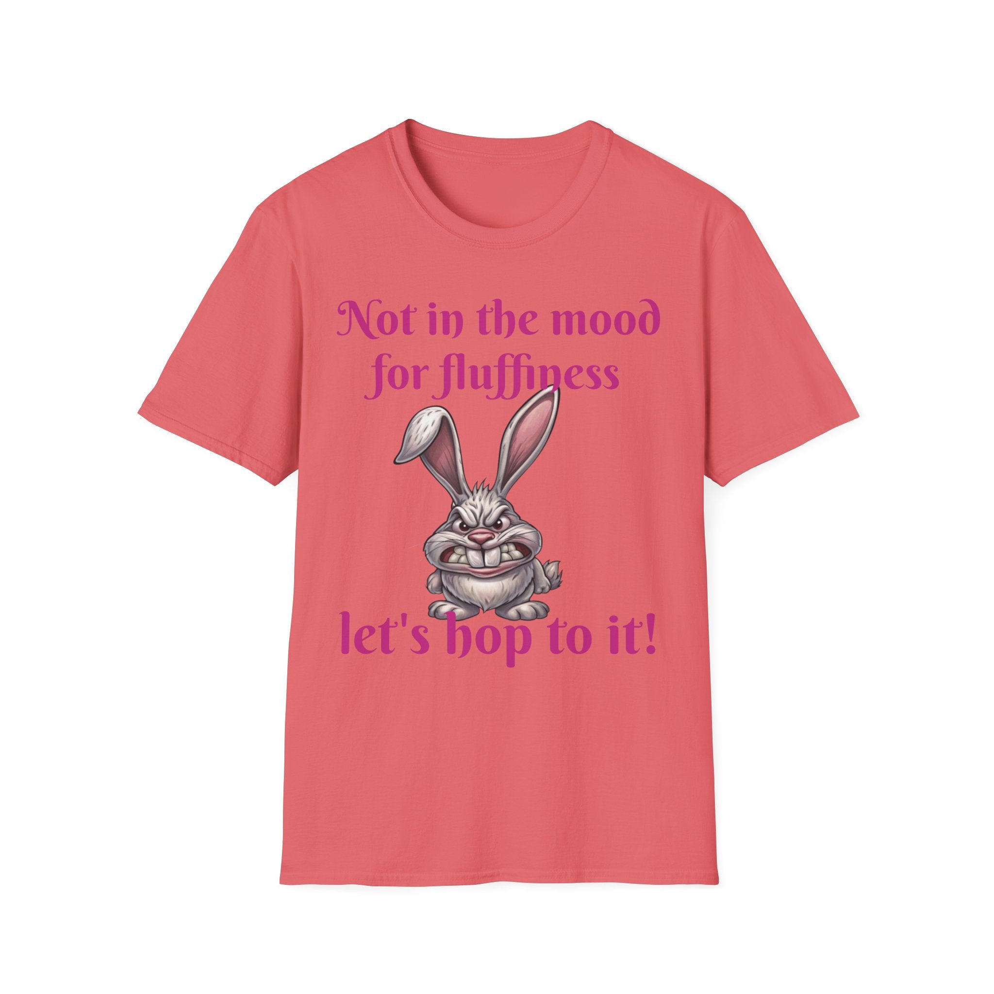 Not In The Mood For Fluffiness Let's Hop To It Bunny Unisex Softstyle T-Shirt