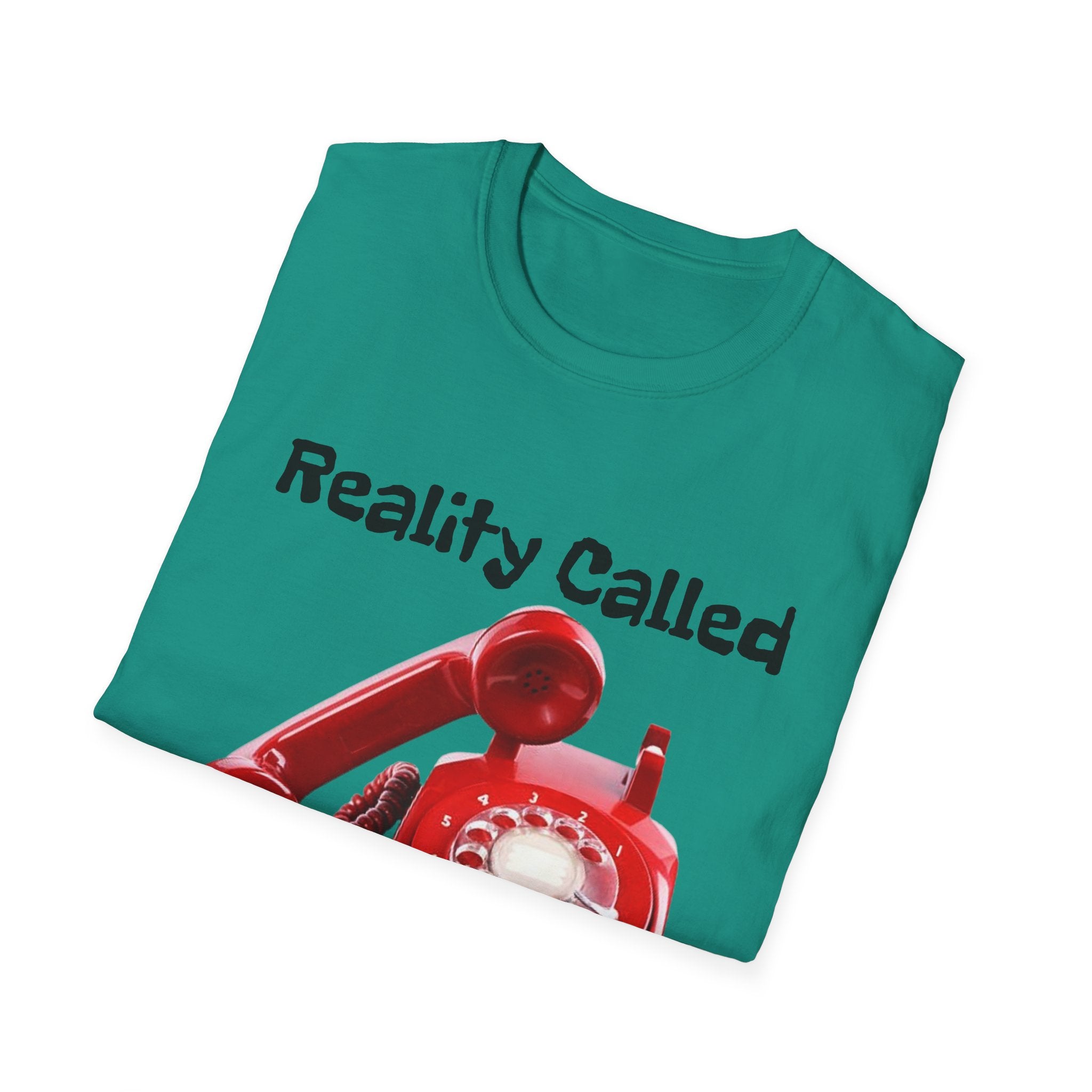 Reality Called So I Hung Up Unisex Softstyle T-Shirt