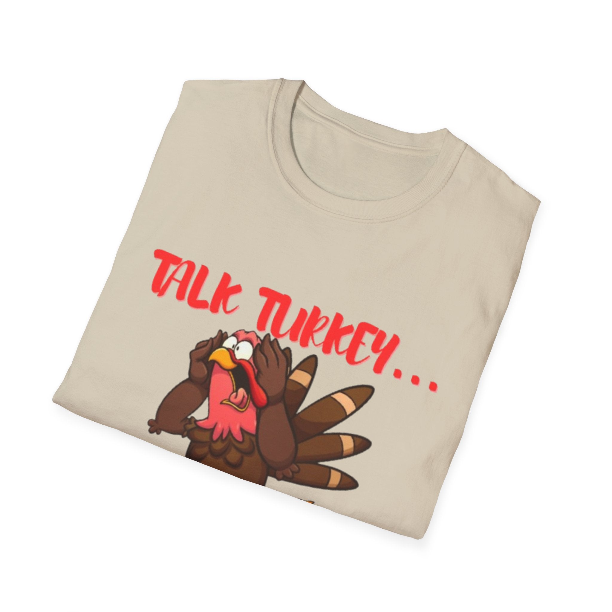 Talk Turkey... Eat Pizza! Unisex Softstyle T-Shirt