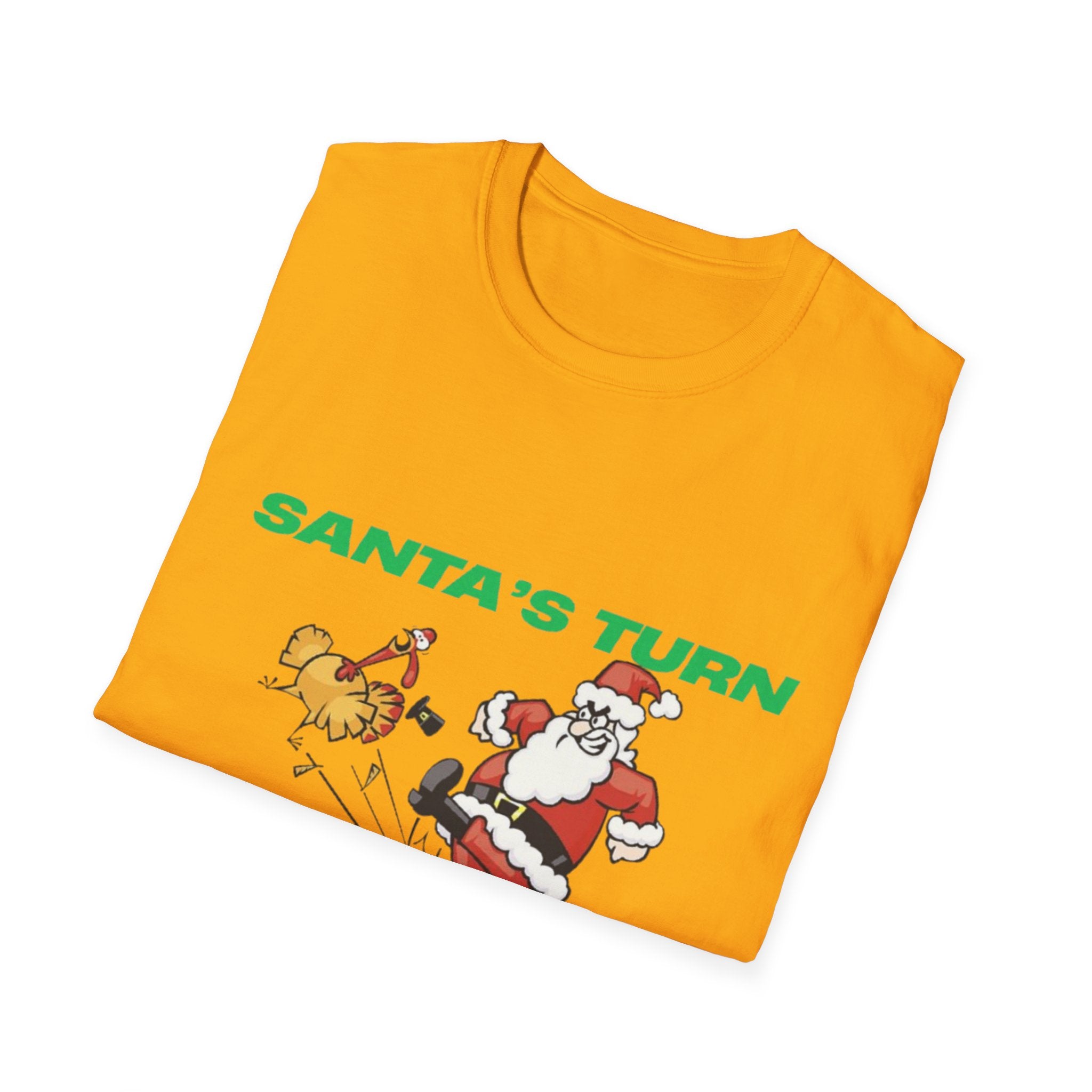 Santa's Turn No Turkey's Allowed Unisex Softstyle T-Shirt
