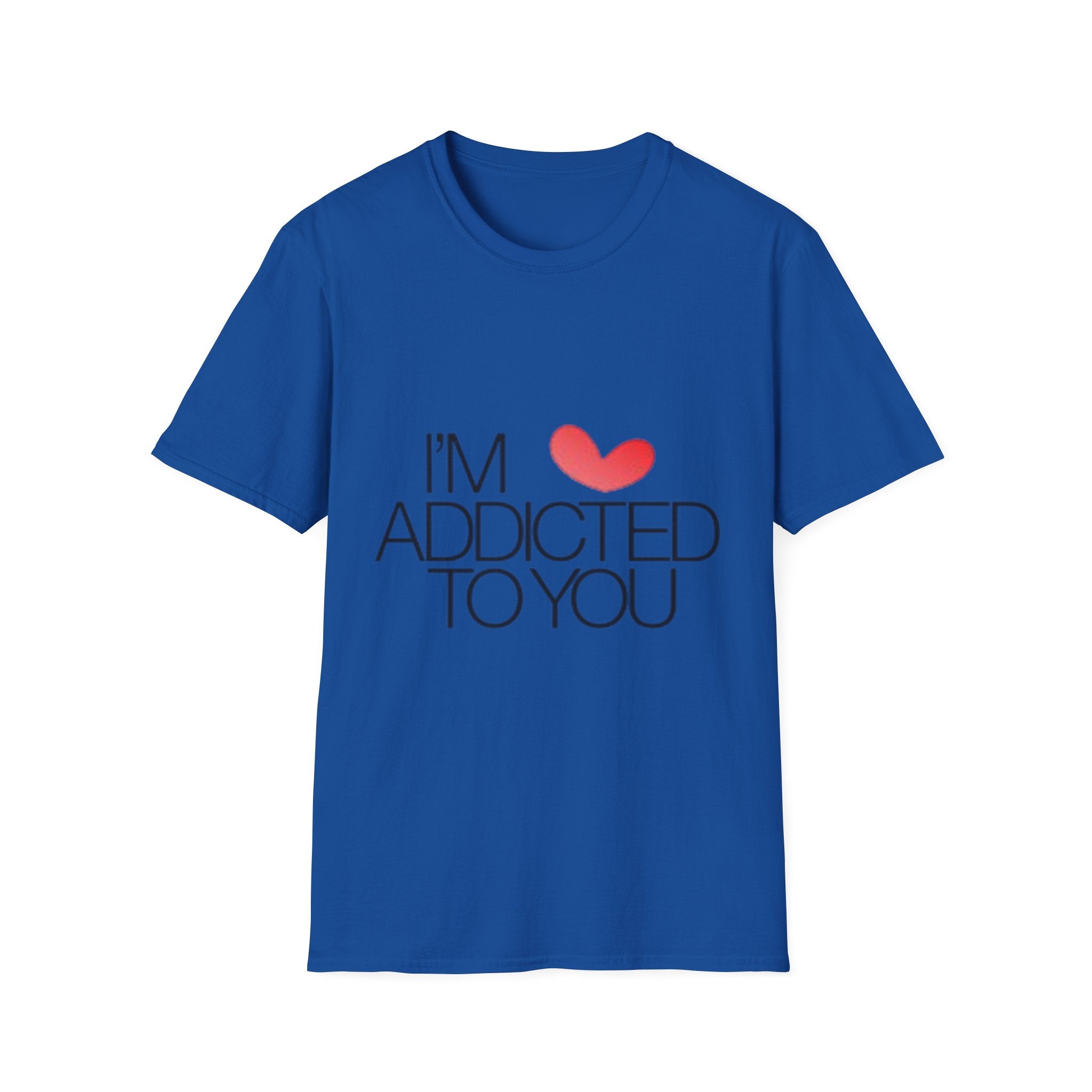 I'm Addicted To You Unisex Softstyle T-Shirt