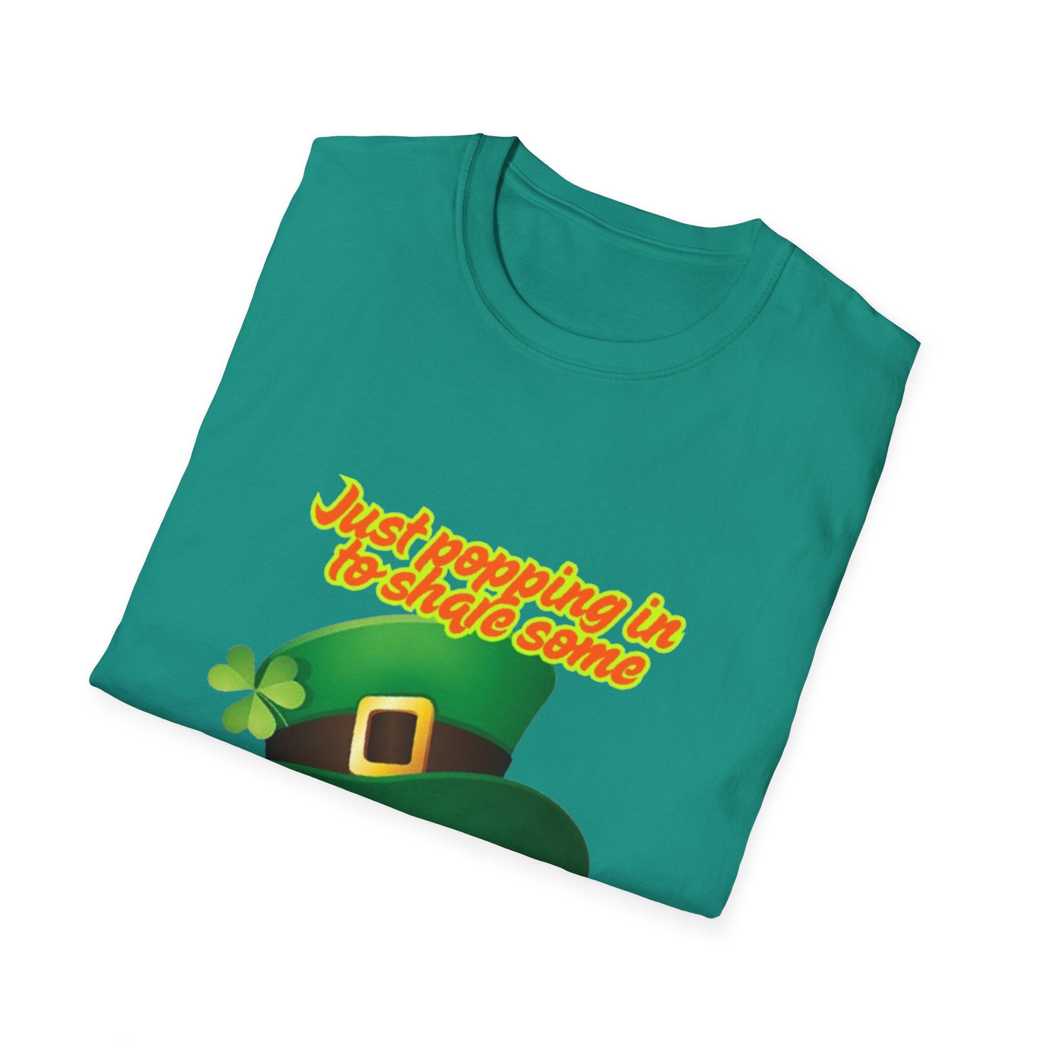 Just Popping In To Share Some Good Fortune Unisex Softstyle T-Shirt