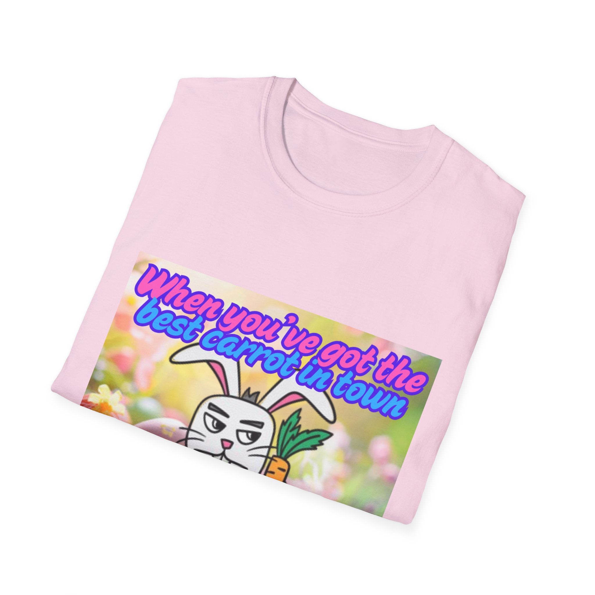 When You've Got The Best Carrot In Town And You Know It Unisex Softstyle T-Shirt