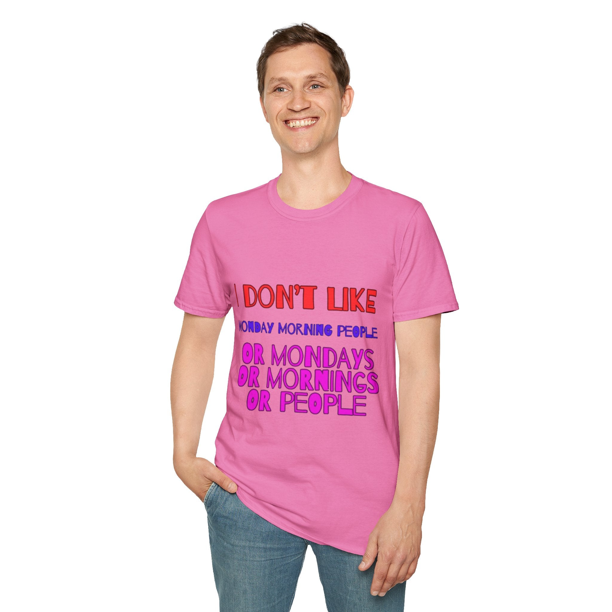 I Don't Like Mondays, Mornings, People Unisex Softstyle T-Shirt