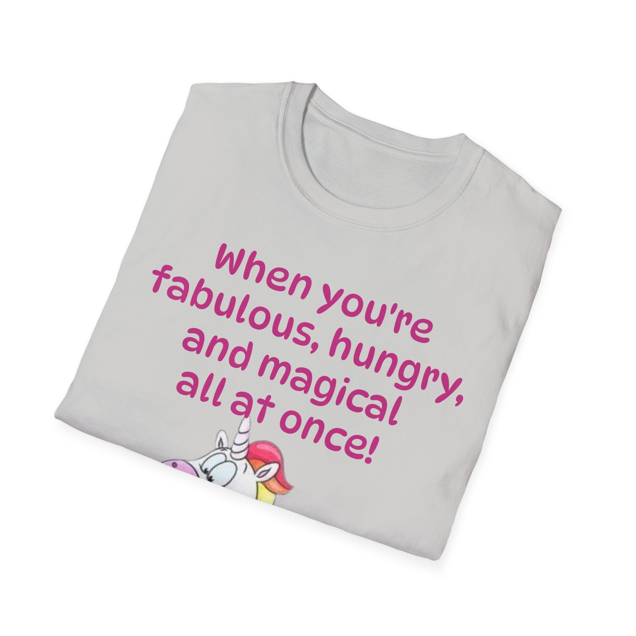 When You're Fabulous, Hungry, And Magical All At Once! Unicorn Unisex Softstyle T-Shirt
