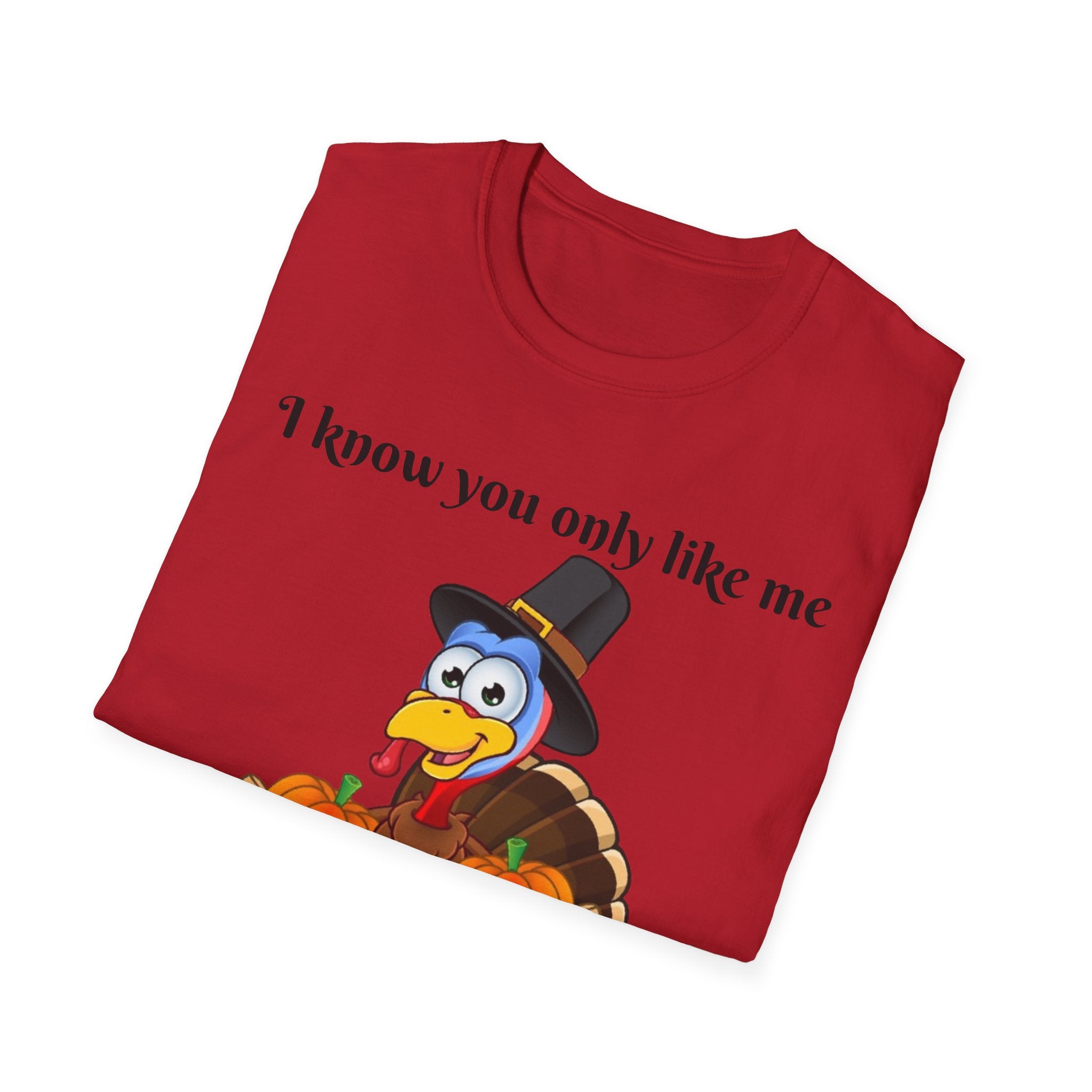 I Know You Only Like Me For My Breasts Unisex Softstyle T-Shirt