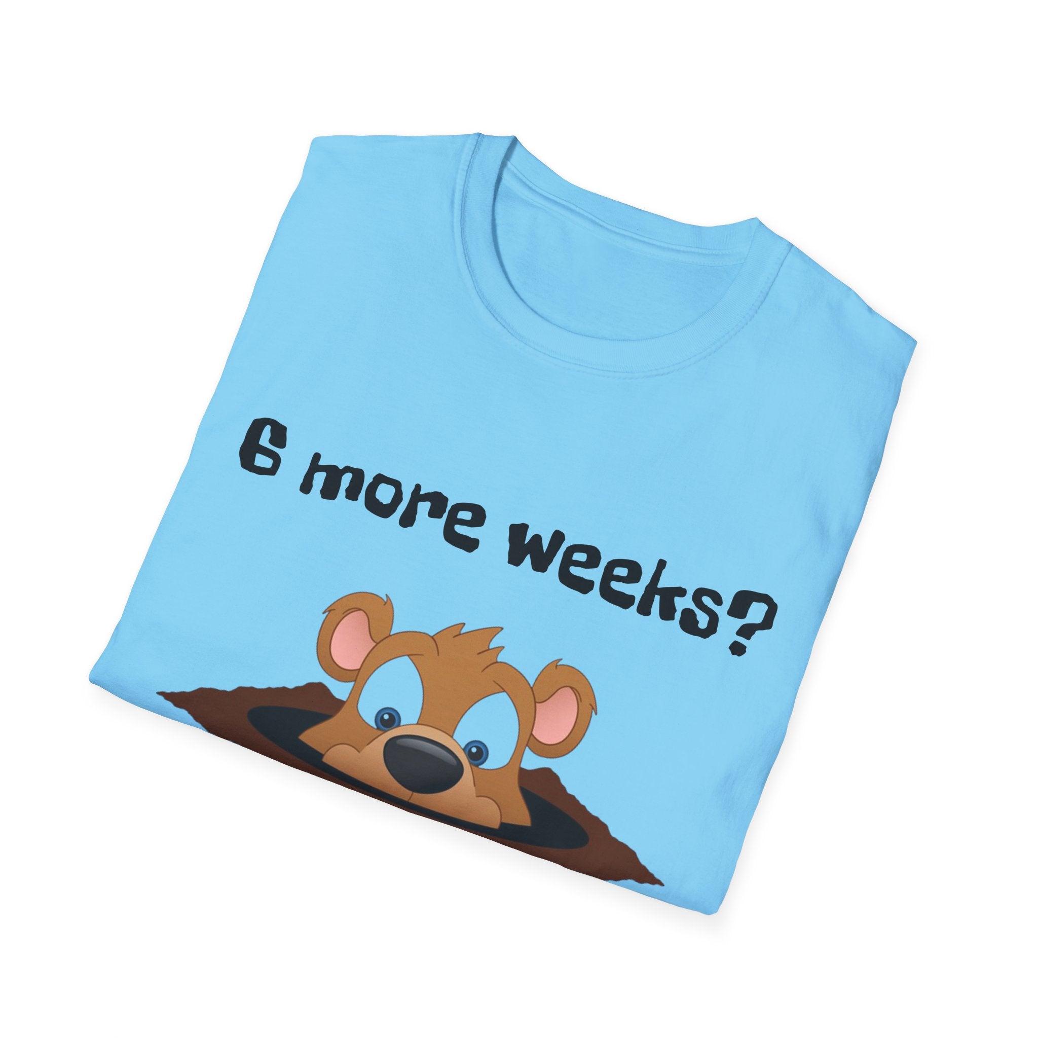 6 more weeks? look away! Softstyle Unisex Tee