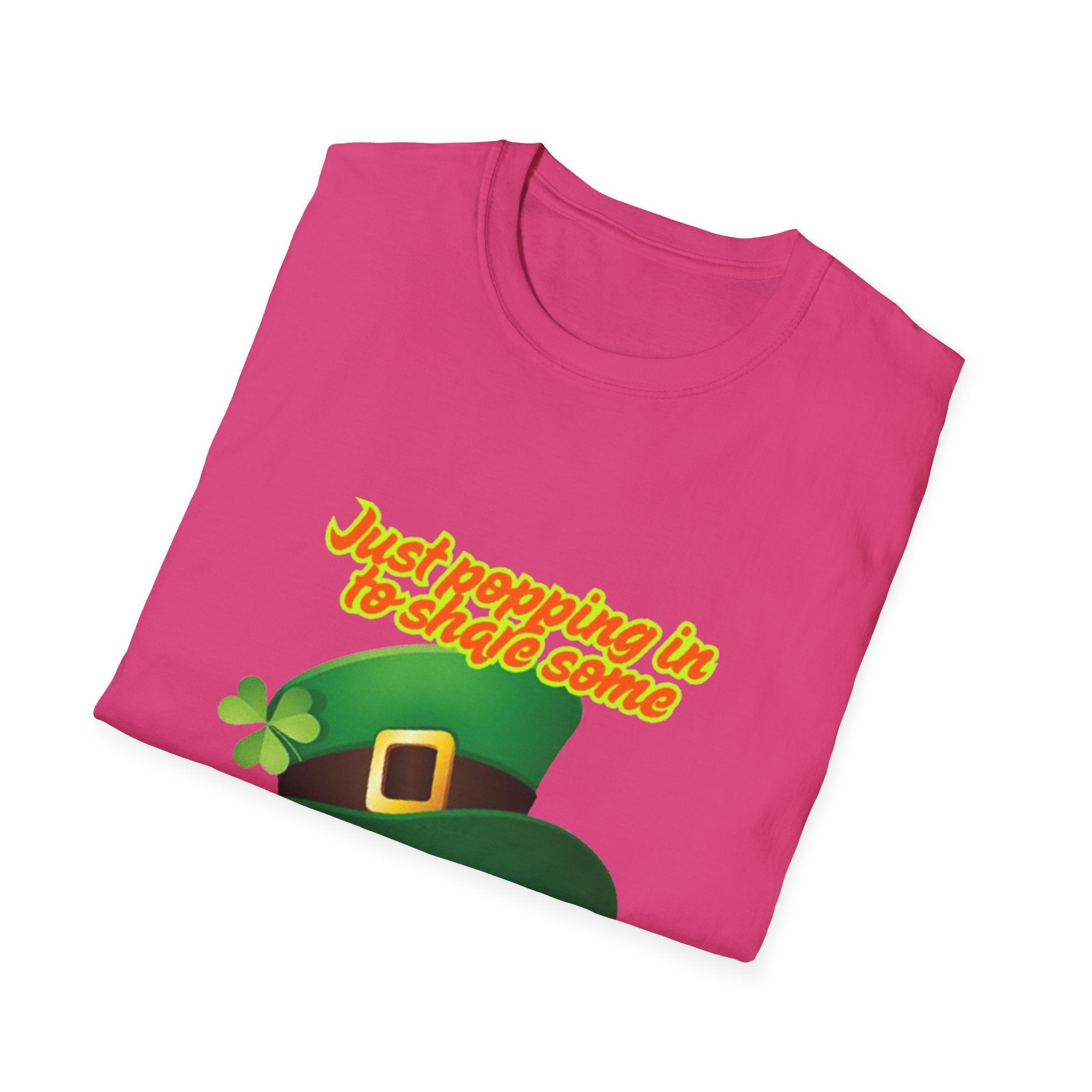 Just Popping In To Share Some Good Fortune Unisex Softstyle T-Shirt