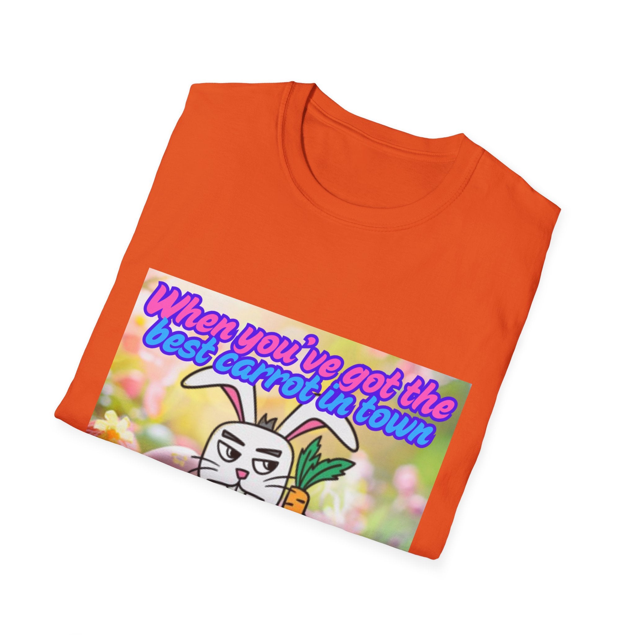 When You've Got The Best Carrot In Town And You Know It Unisex Softstyle T-Shirt