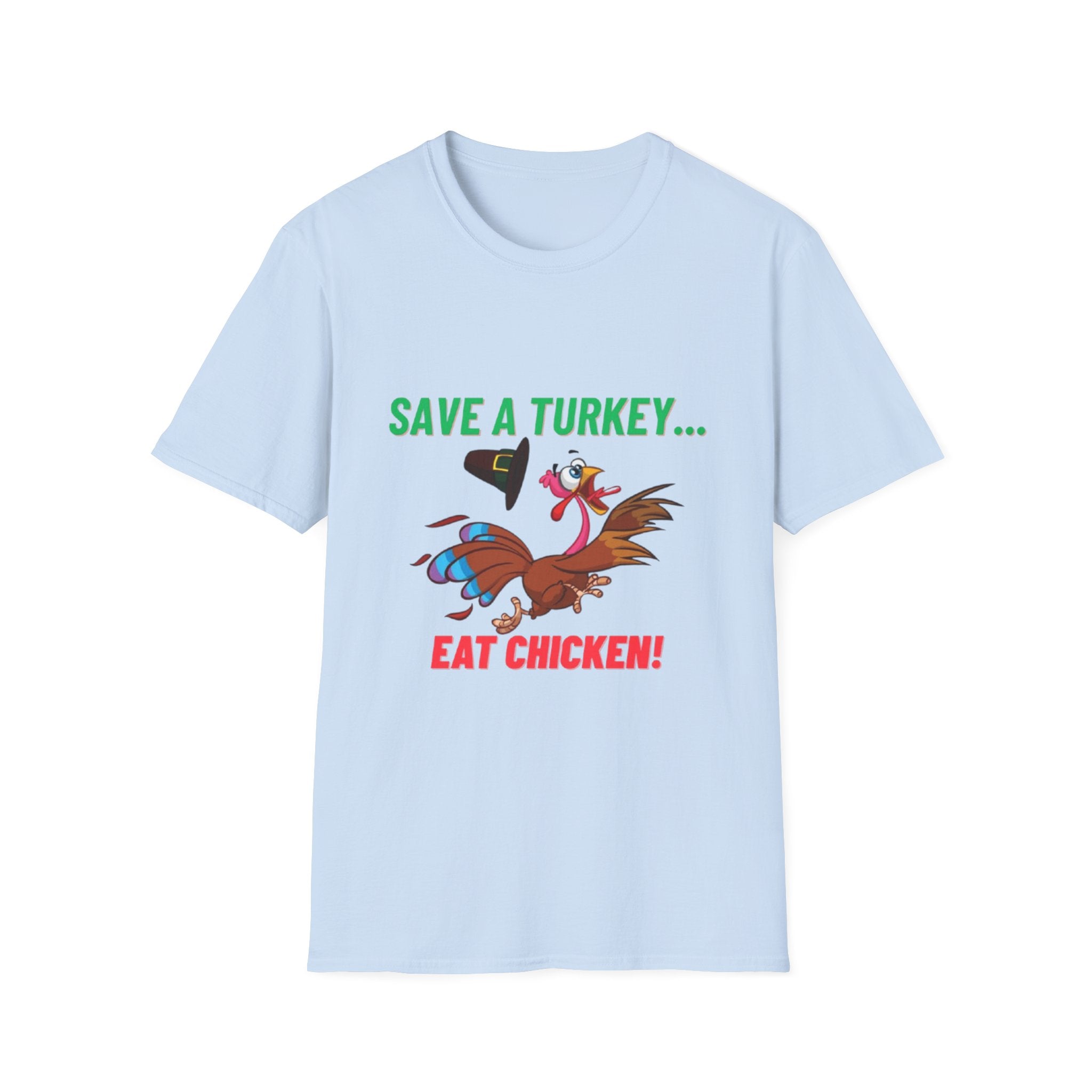 Save A Turkey... Eat Chicken Unisex Softstyle T-Shirt