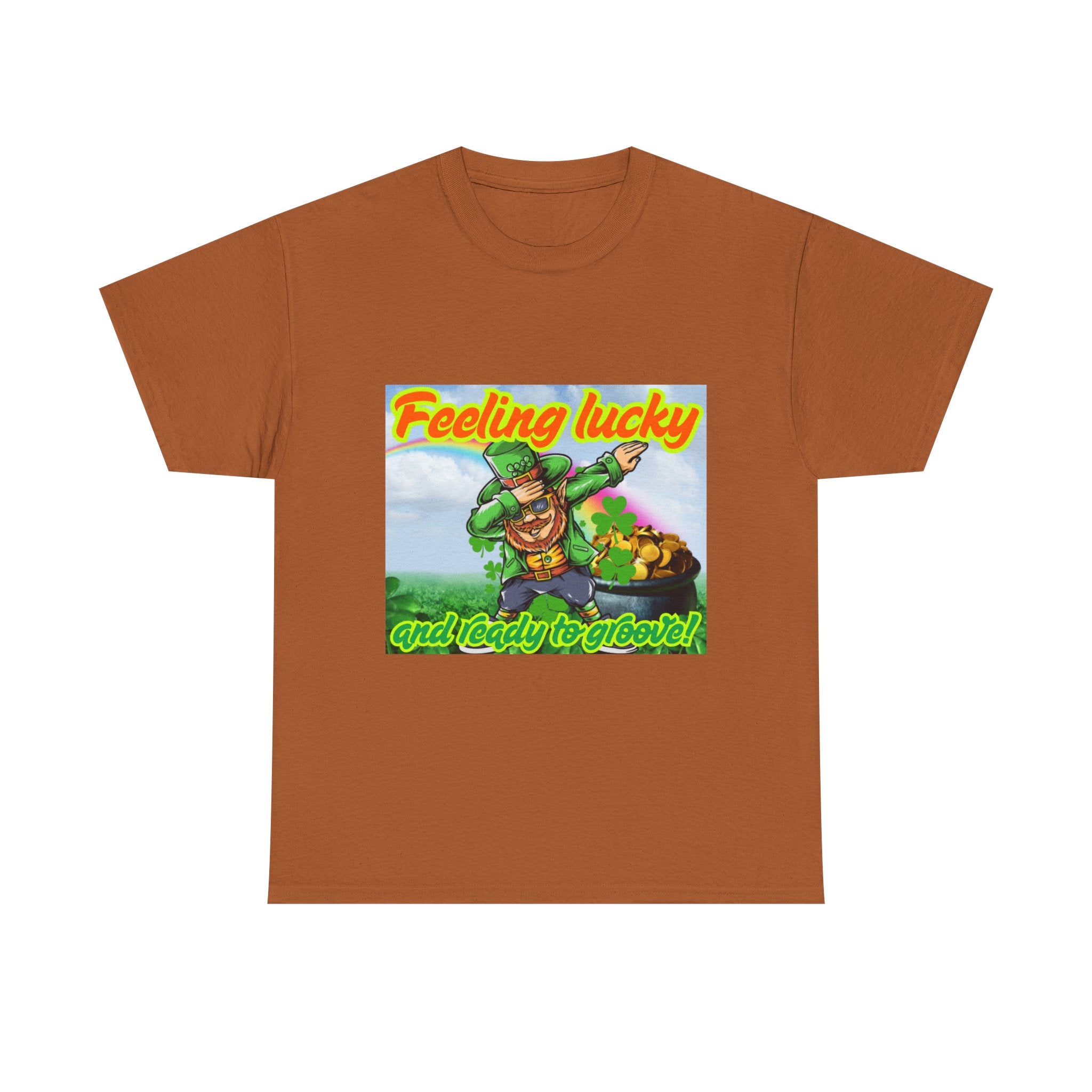 Feeling Lucky And Ready To Groove! Unisex Heavy Cotton T-Shirt