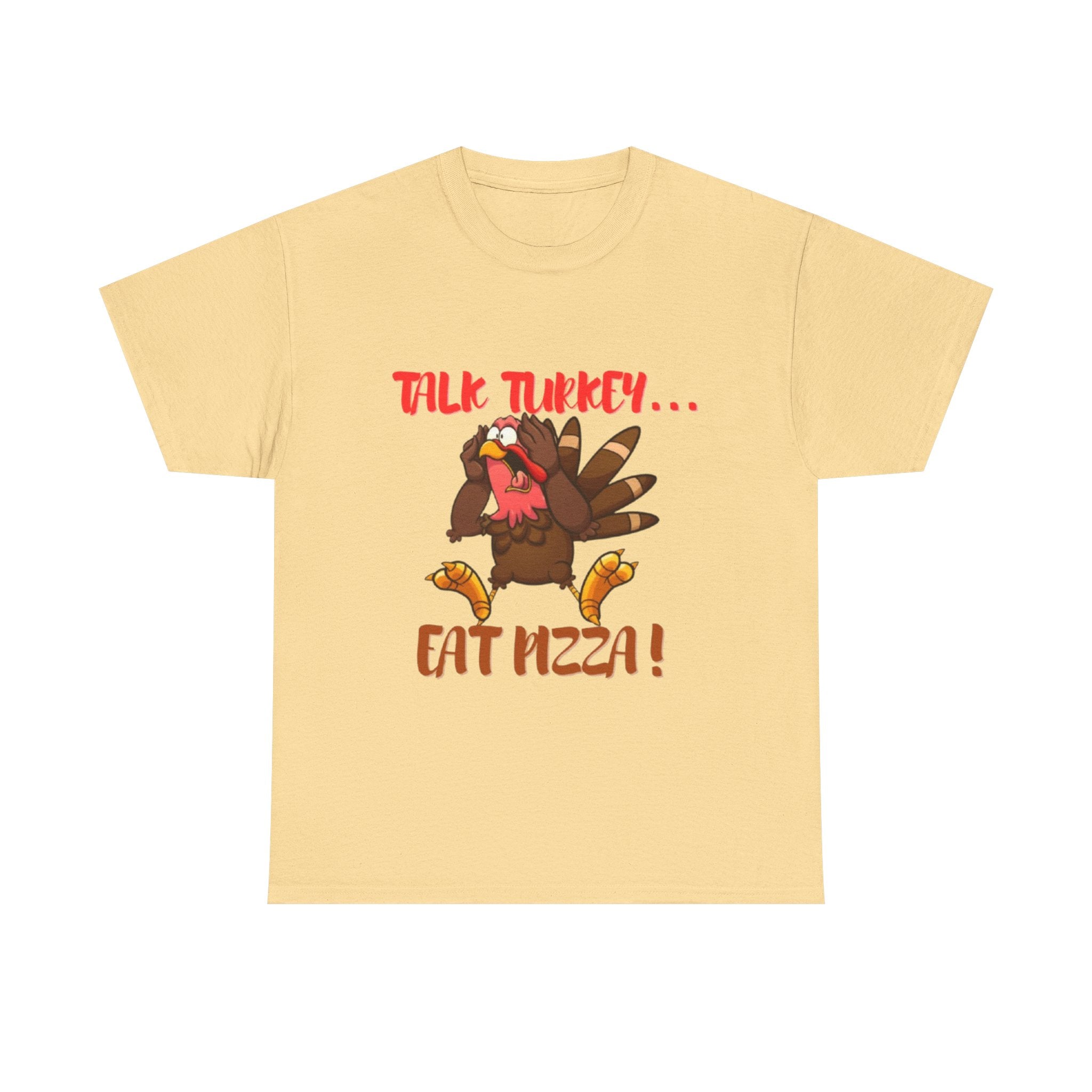 Talk Turkey... Eat Pizza! Unisex Heavy Cotton T-Shirt