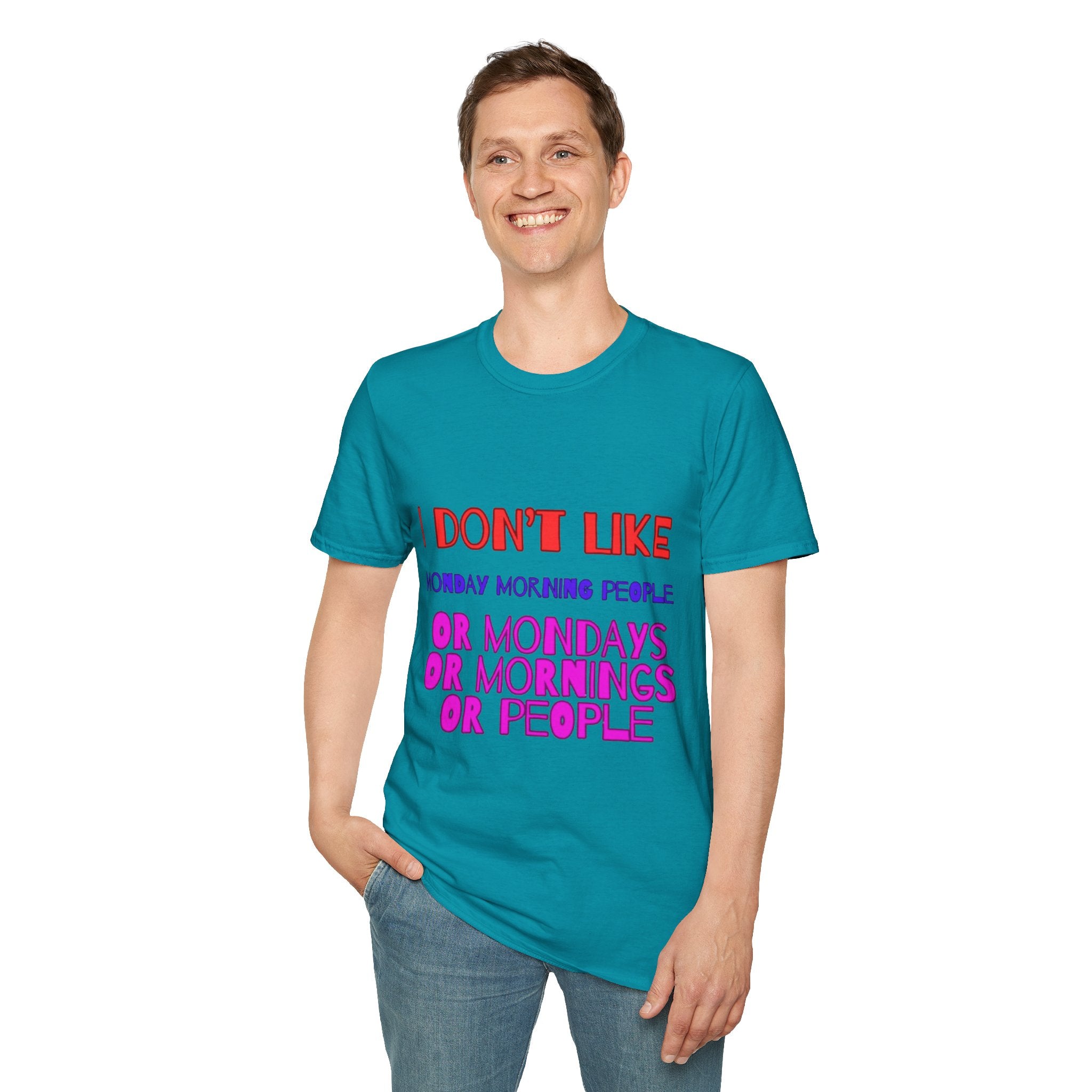 I Don't Like Mondays, Mornings, People Unisex Softstyle T-Shirt