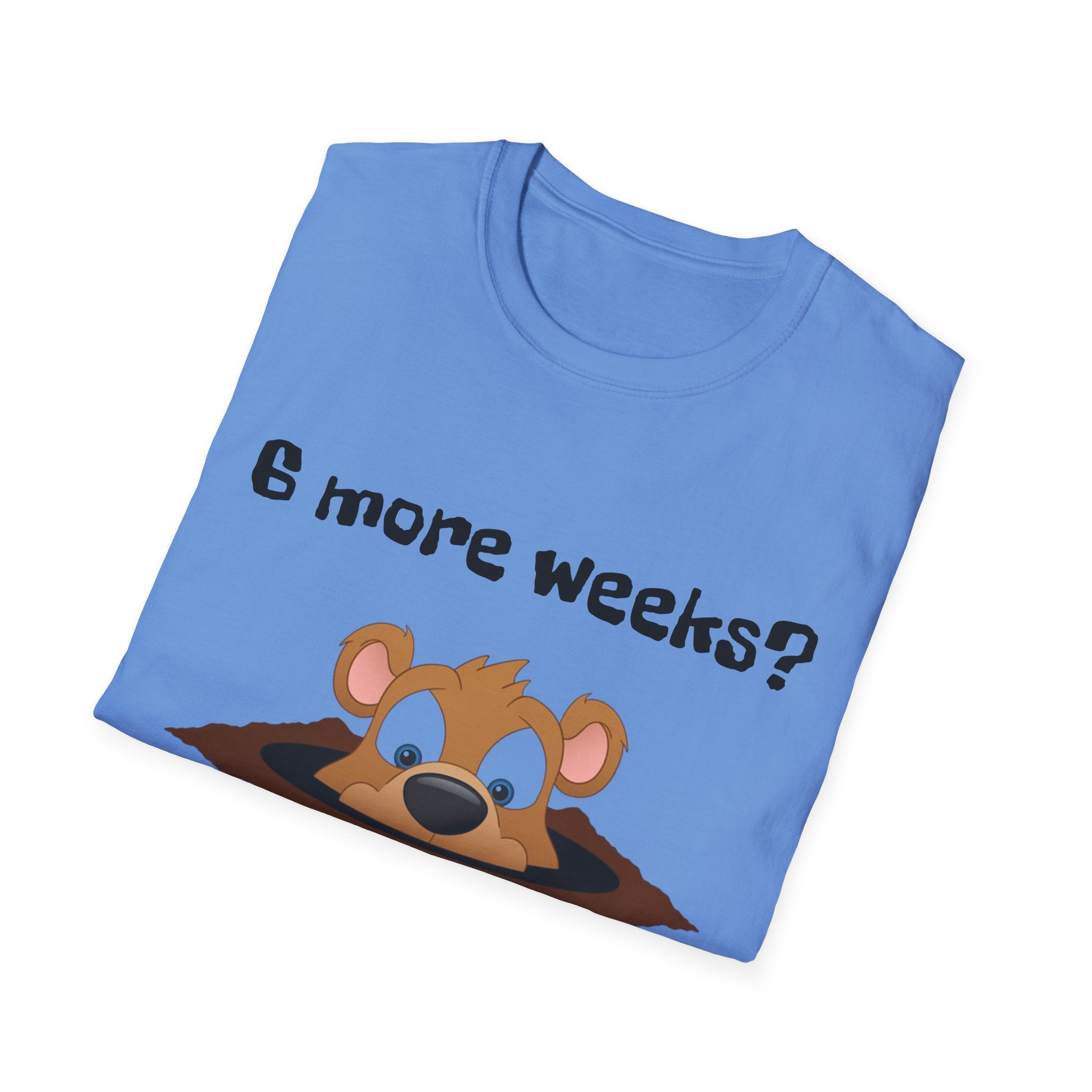 6 more weeks? look away! Softstyle Unisex Tee