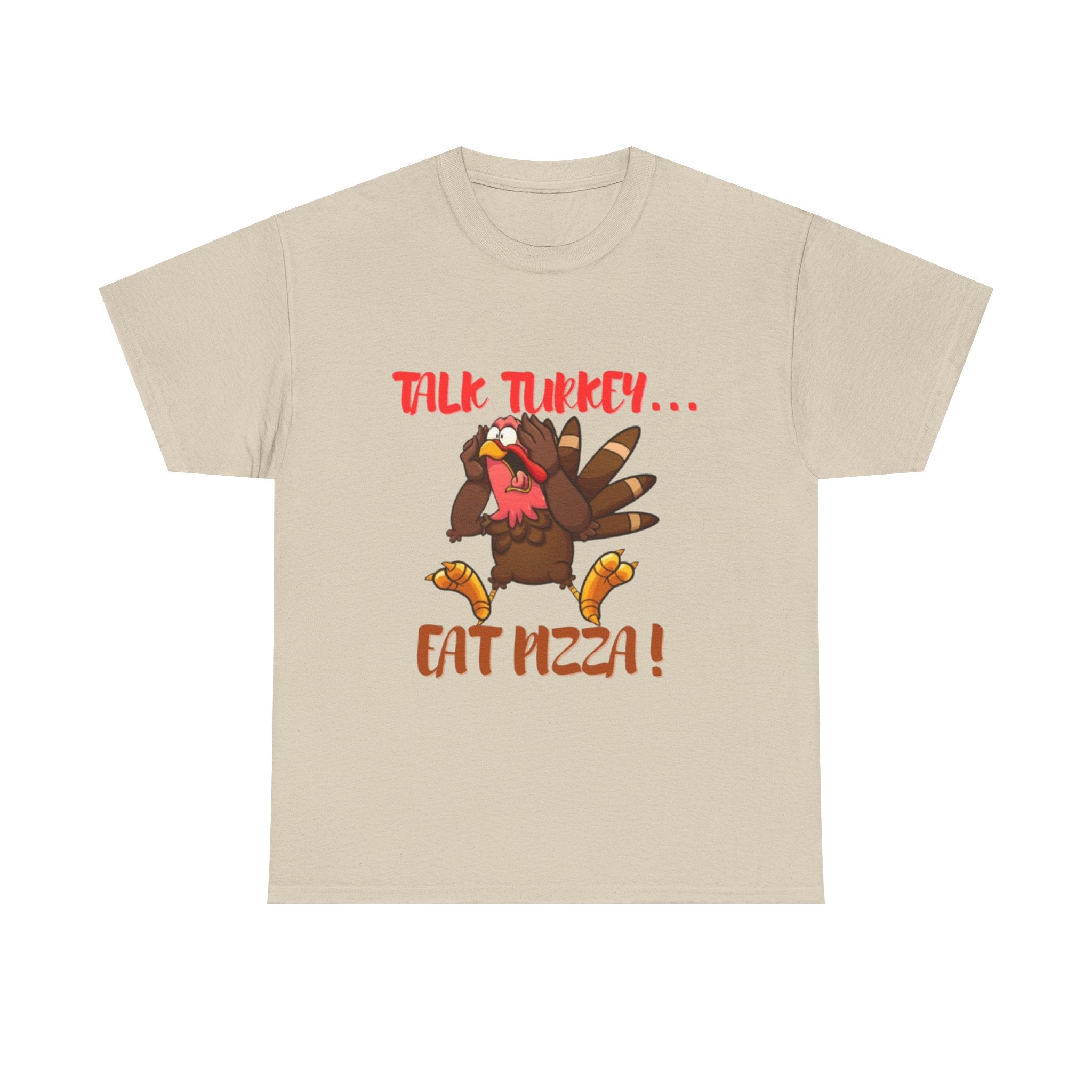 Talk Turkey... Eat Pizza! Unisex Heavy Cotton T-Shirt