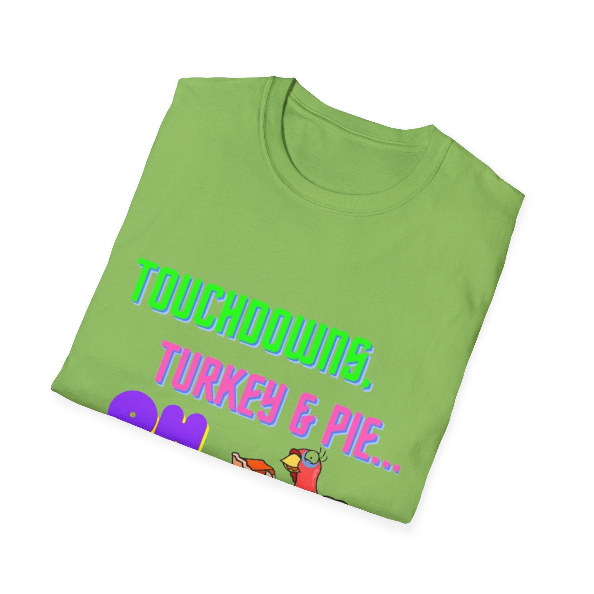 Touchdowns, Turkey & Pie Oh My! Unisex Softstyle T-Shirt