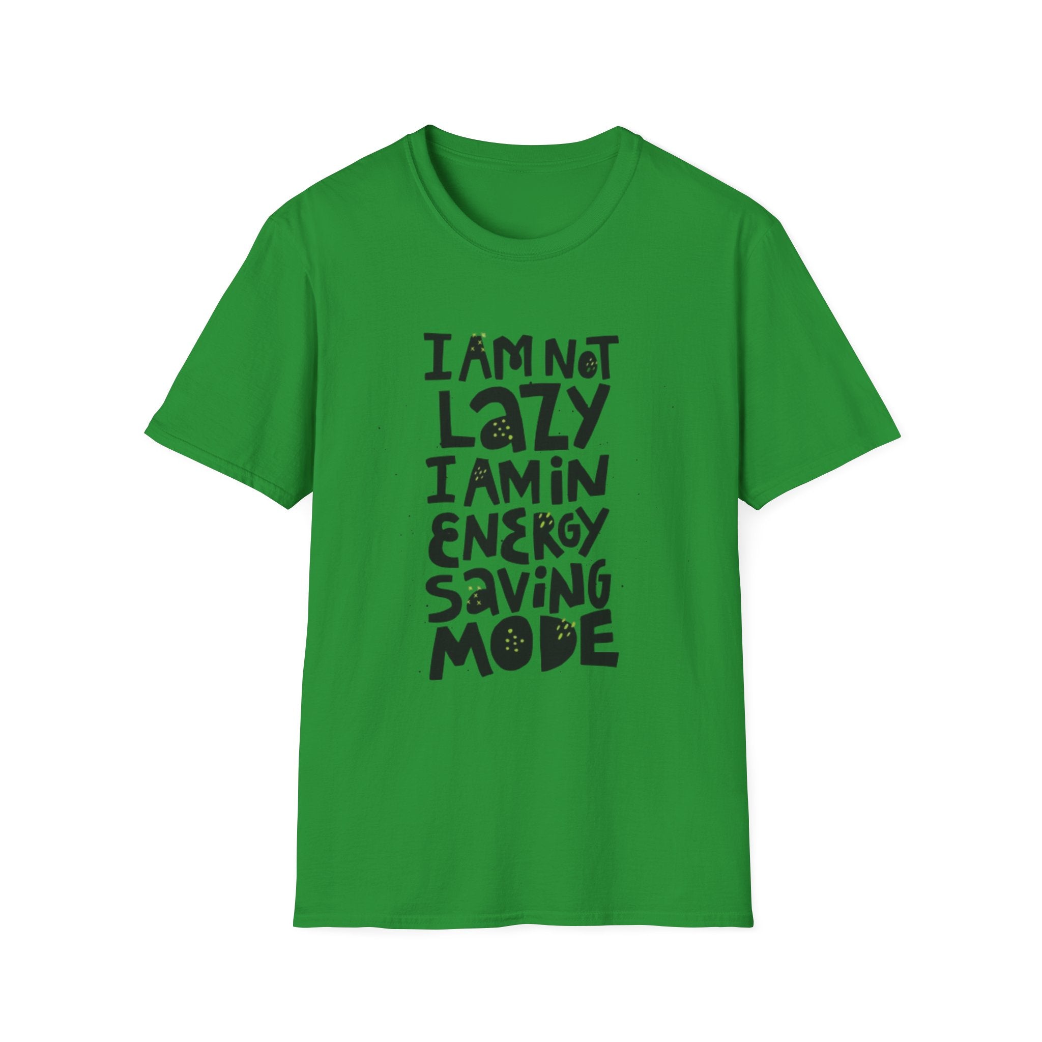 I'm Not Lazy I'm In Energy Saving Mode Unisex Softstyle T-Shirt