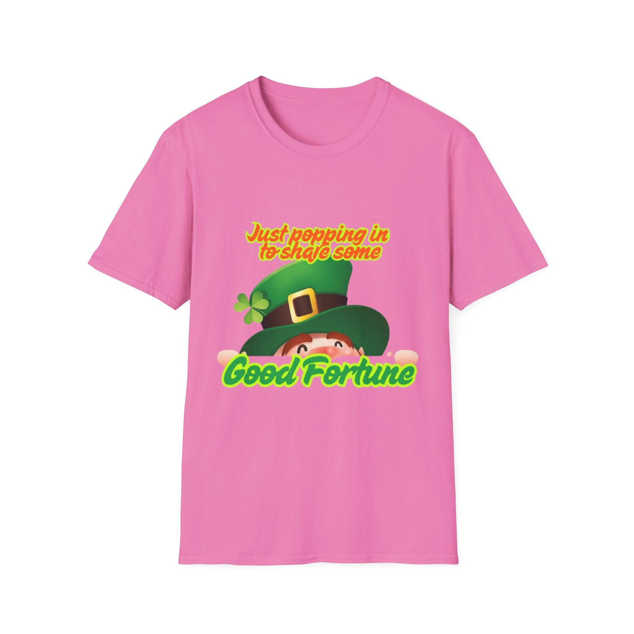 Just Popping In To Share Some Good Fortune Unisex Softstyle T-Shirt