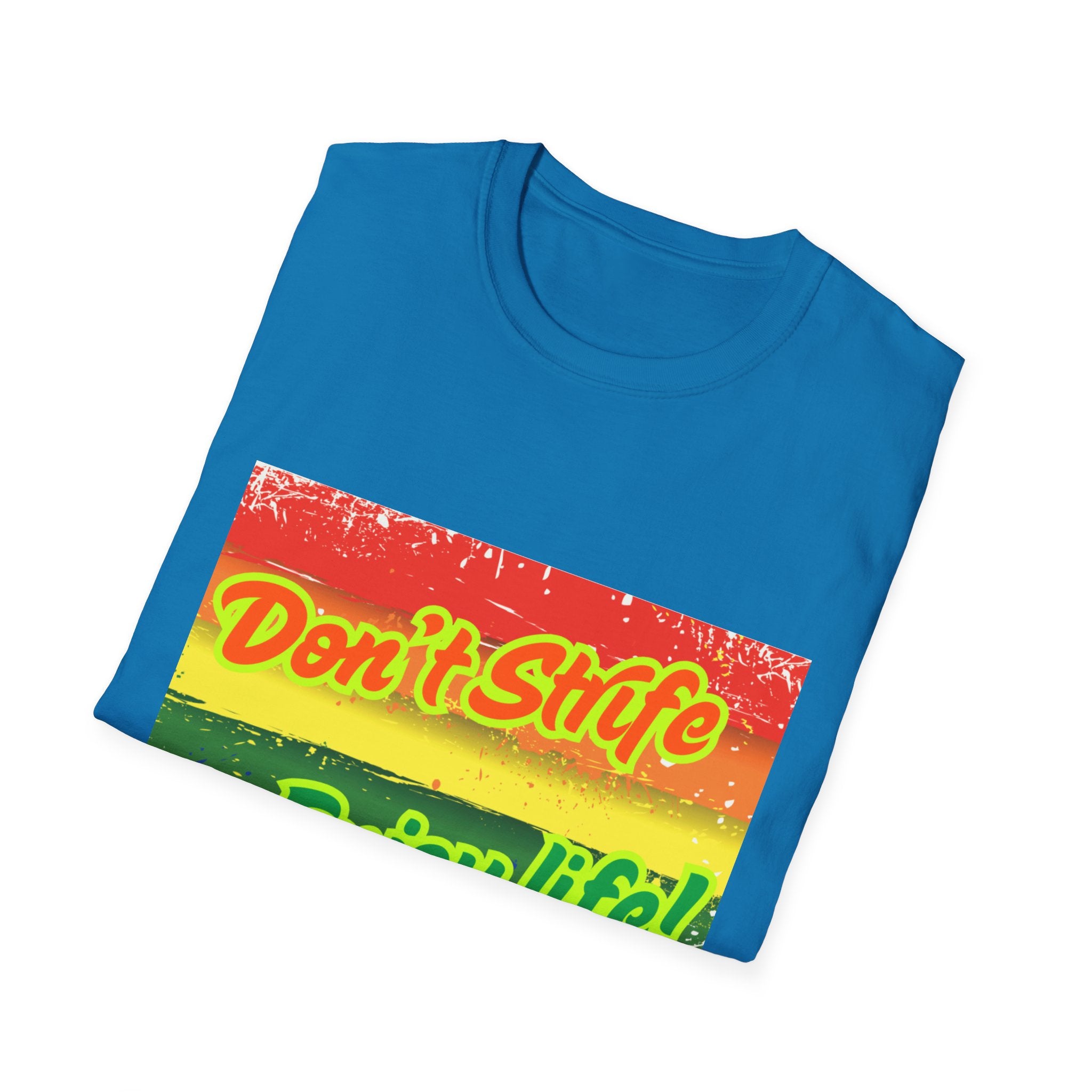 Don't Strife, Enjoy Life Rainbow Unisex Softstyle T-Shirt