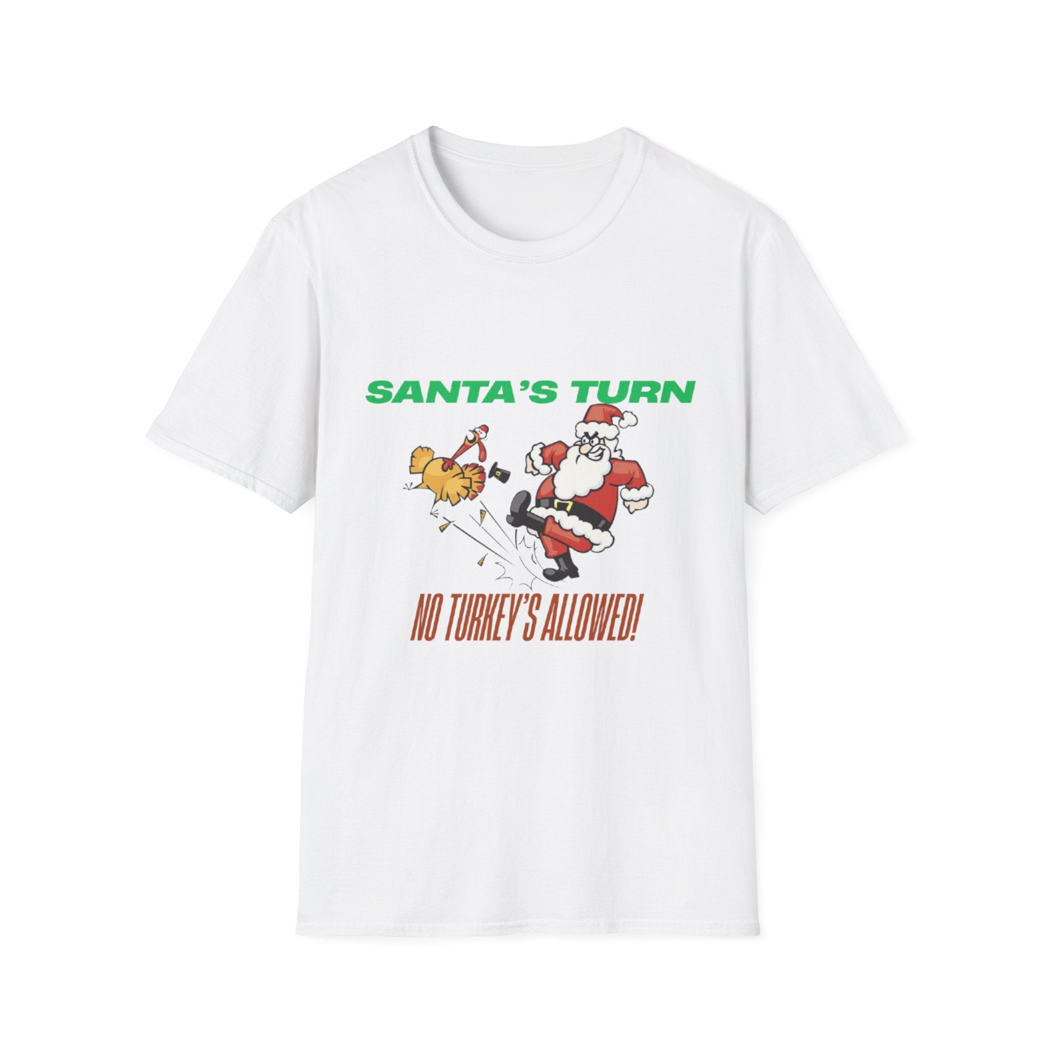 Santa's Turn No Turkey's Allowed Unisex Softstyle T-Shirt