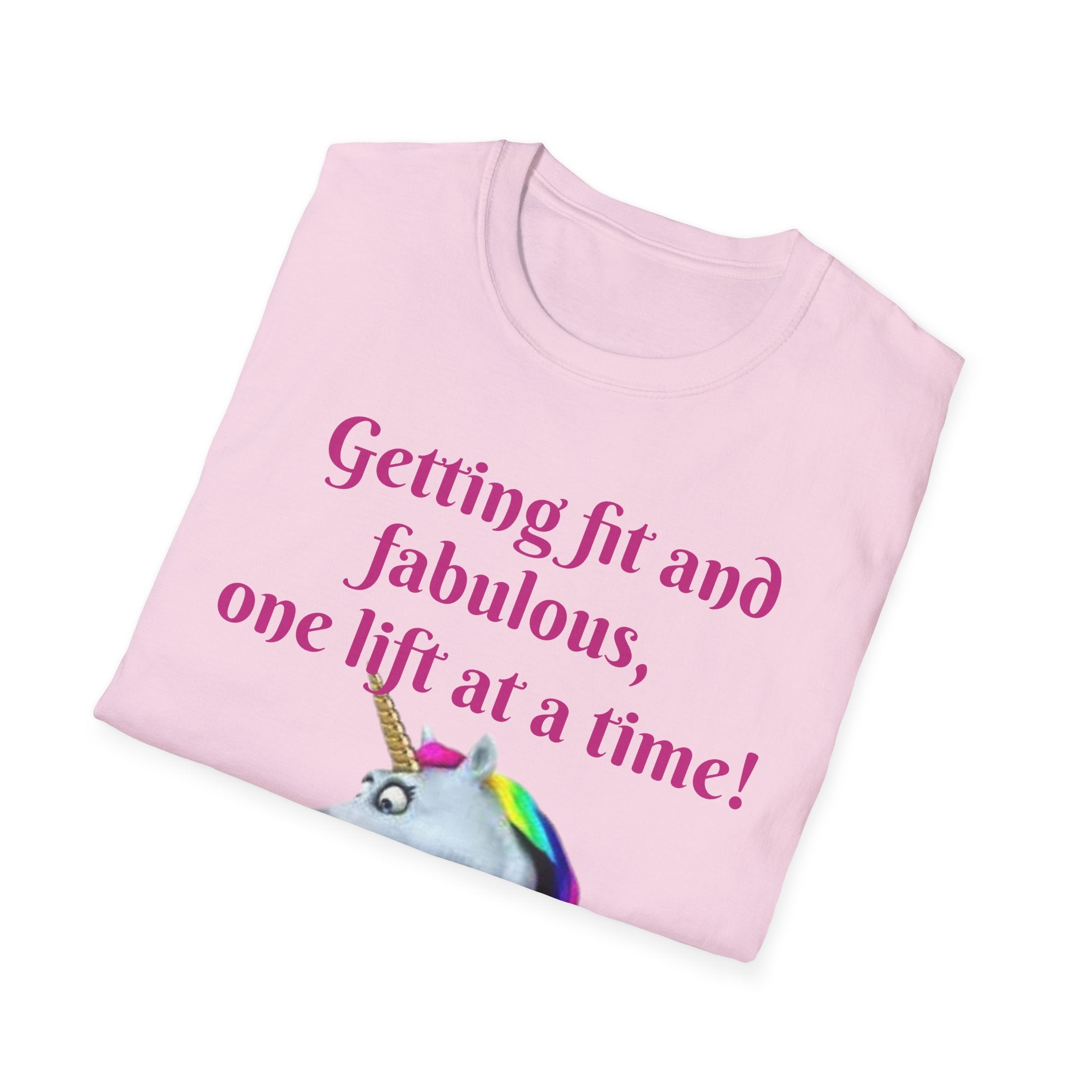 Getting Fit And Fabulous, One Lift At A Time! Unicorn Unisex T-Shirt