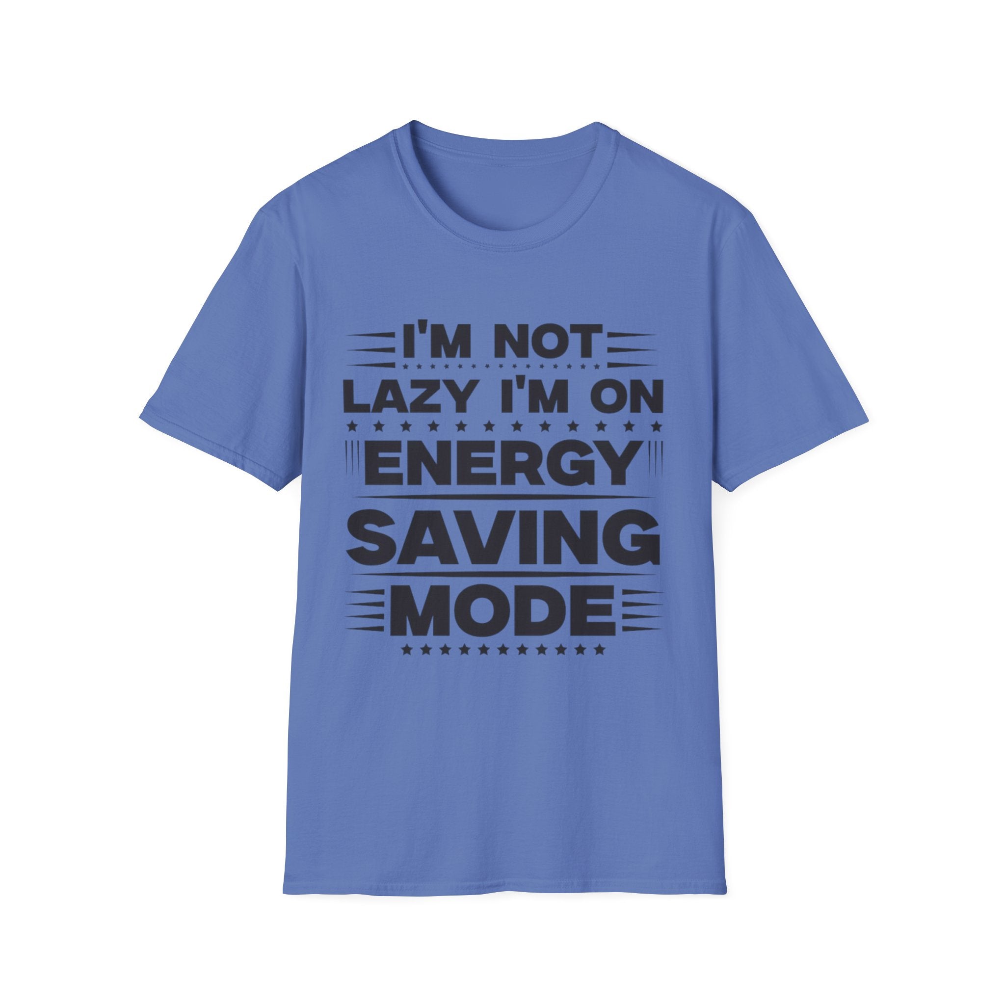 I'm Not Lazy I'm In Energy Saving Mode Unisex Softstyle T-Shirt