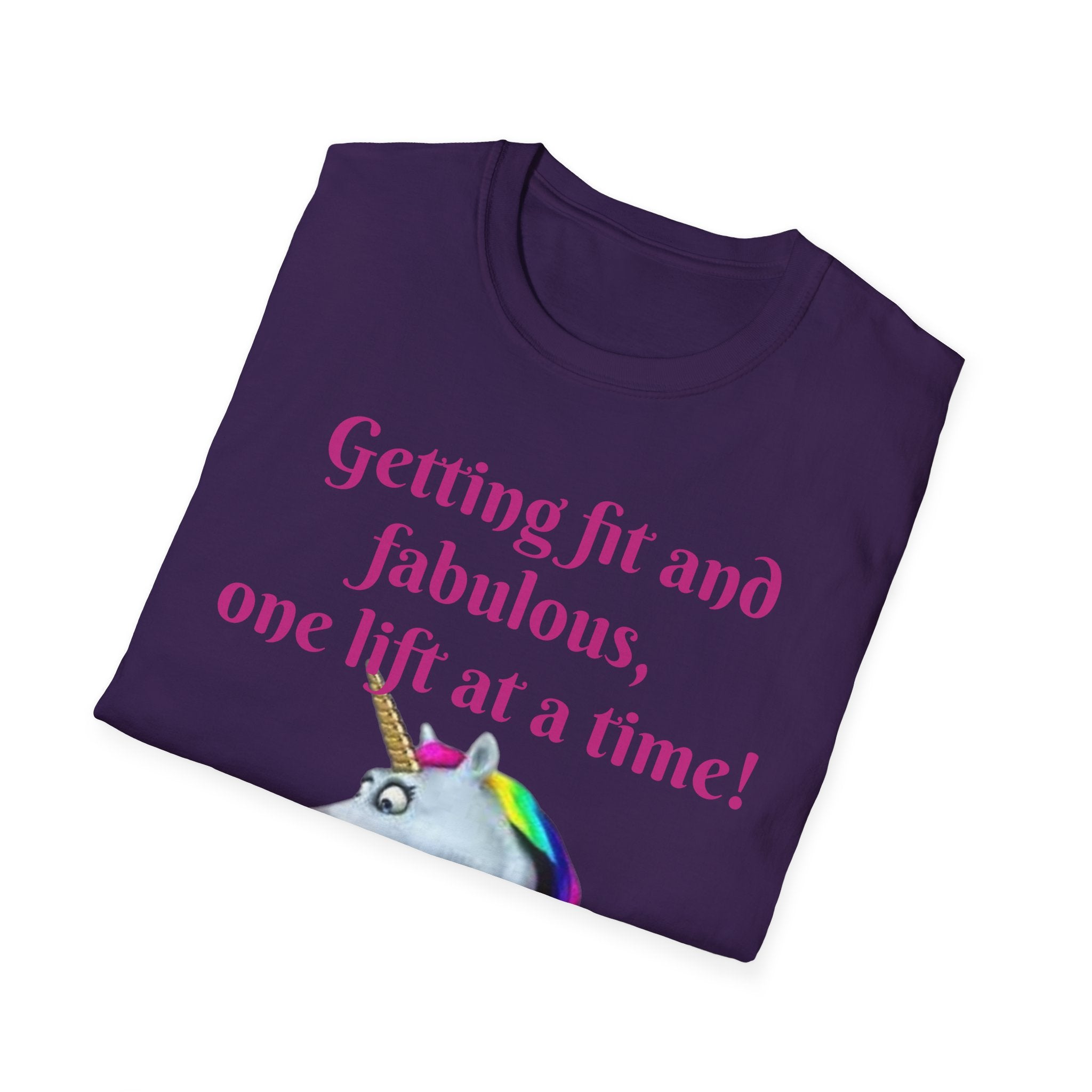 Getting Fit And Fabulous, One Lift At A Time! Unicorn Unisex T-Shirt