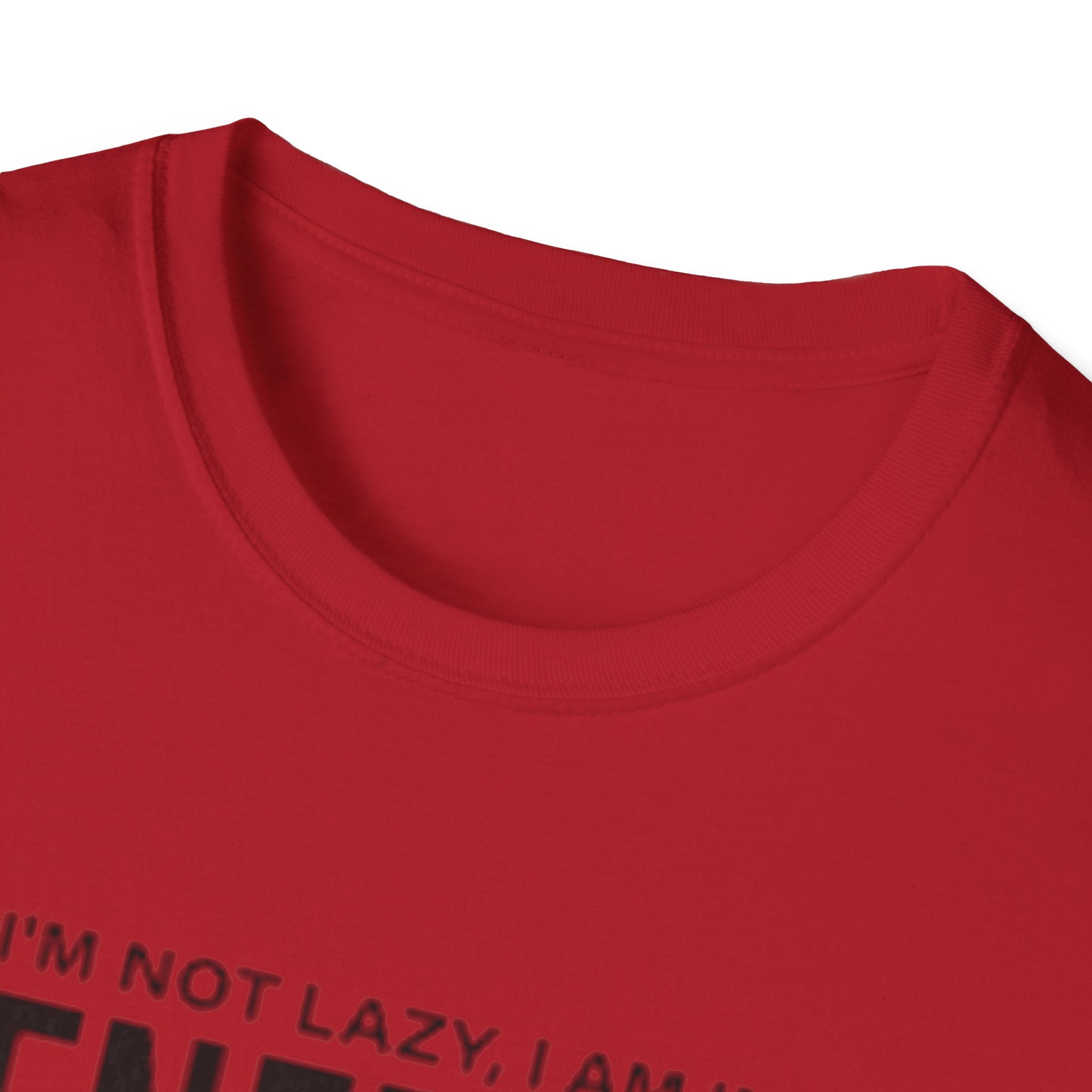 I'm Not Lazy I'm In Energy Saving Mode Unisex Softstyle T-Shirt