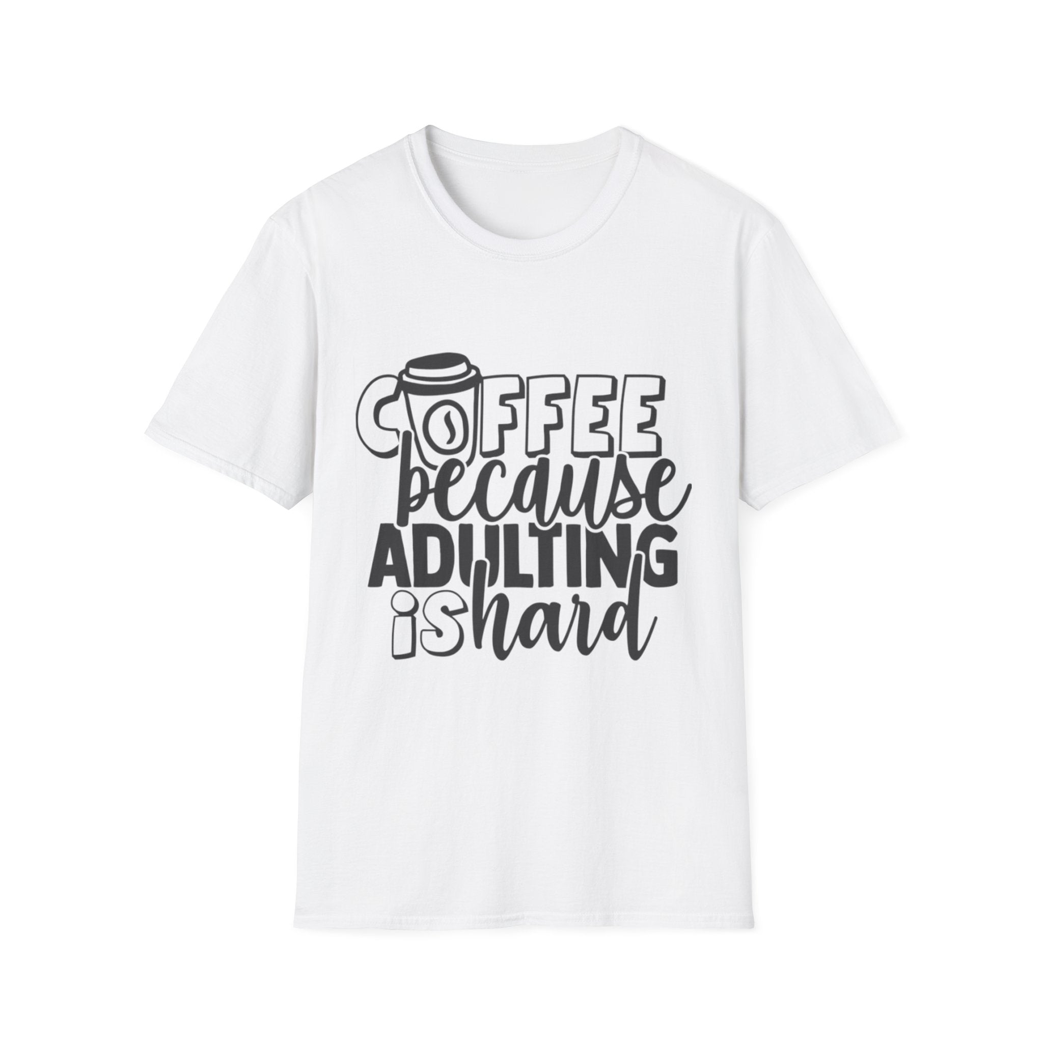 Coffee Because Adulting is Hard Unisex Softstyle T-Shirt