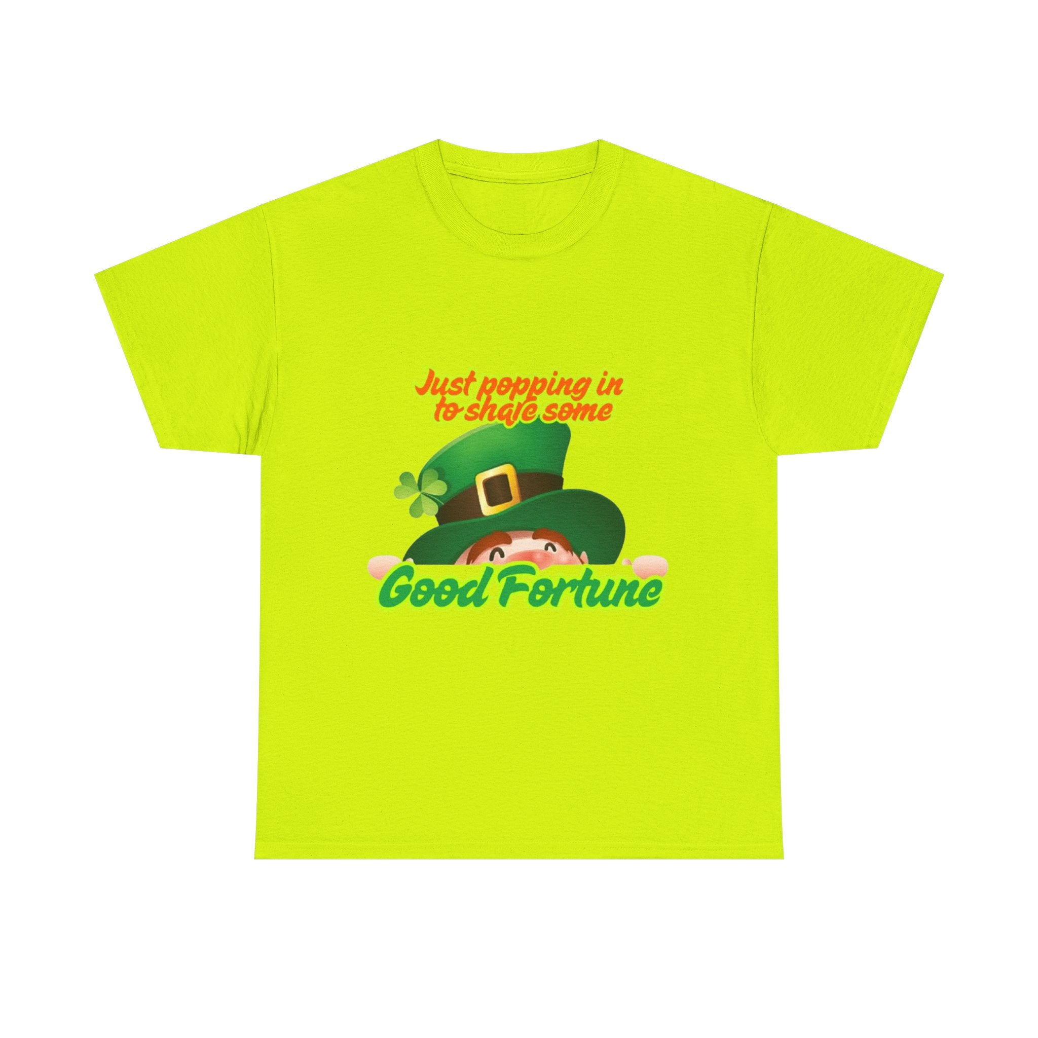 Just Popping In To Share Some Good Fortune Unisex Heavy Cotton T-Shirt