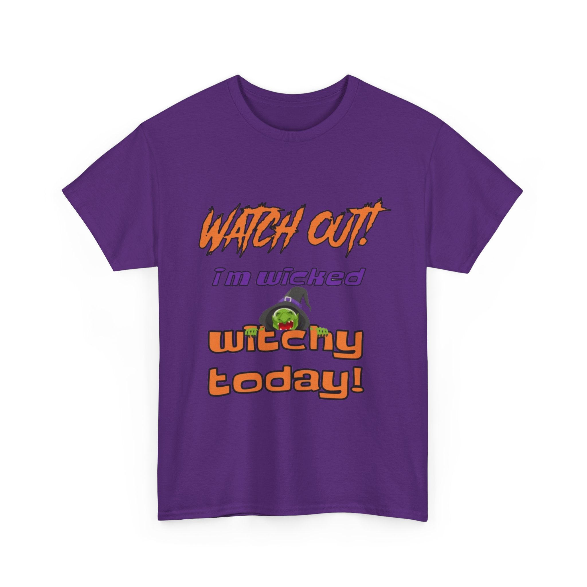 Watch Out I'm Wicked Witchy Today Halloween Unisex Heavy Cotton T-Shirt