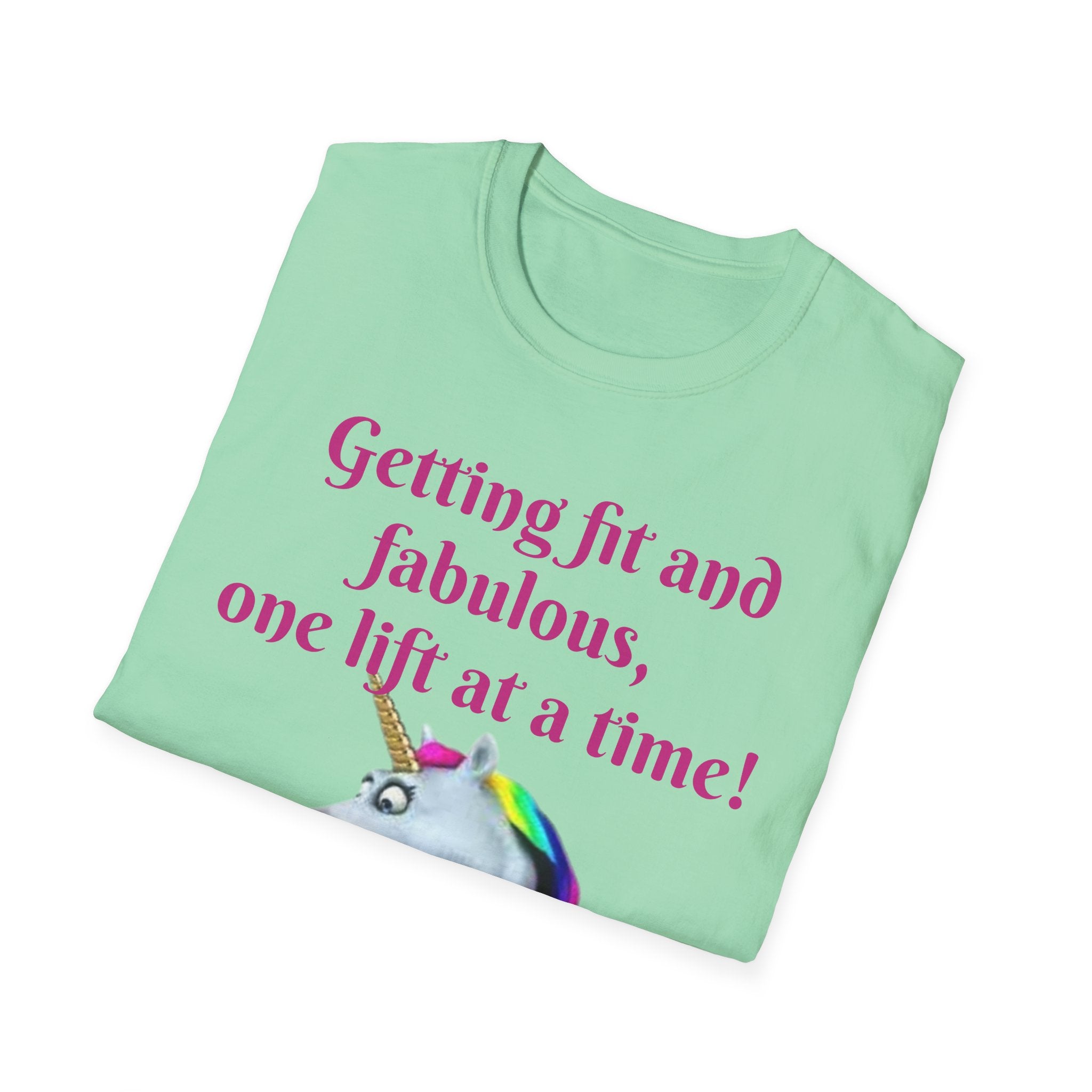 Getting Fit And Fabulous, One Lift At A Time! Unicorn Unisex T-Shirt