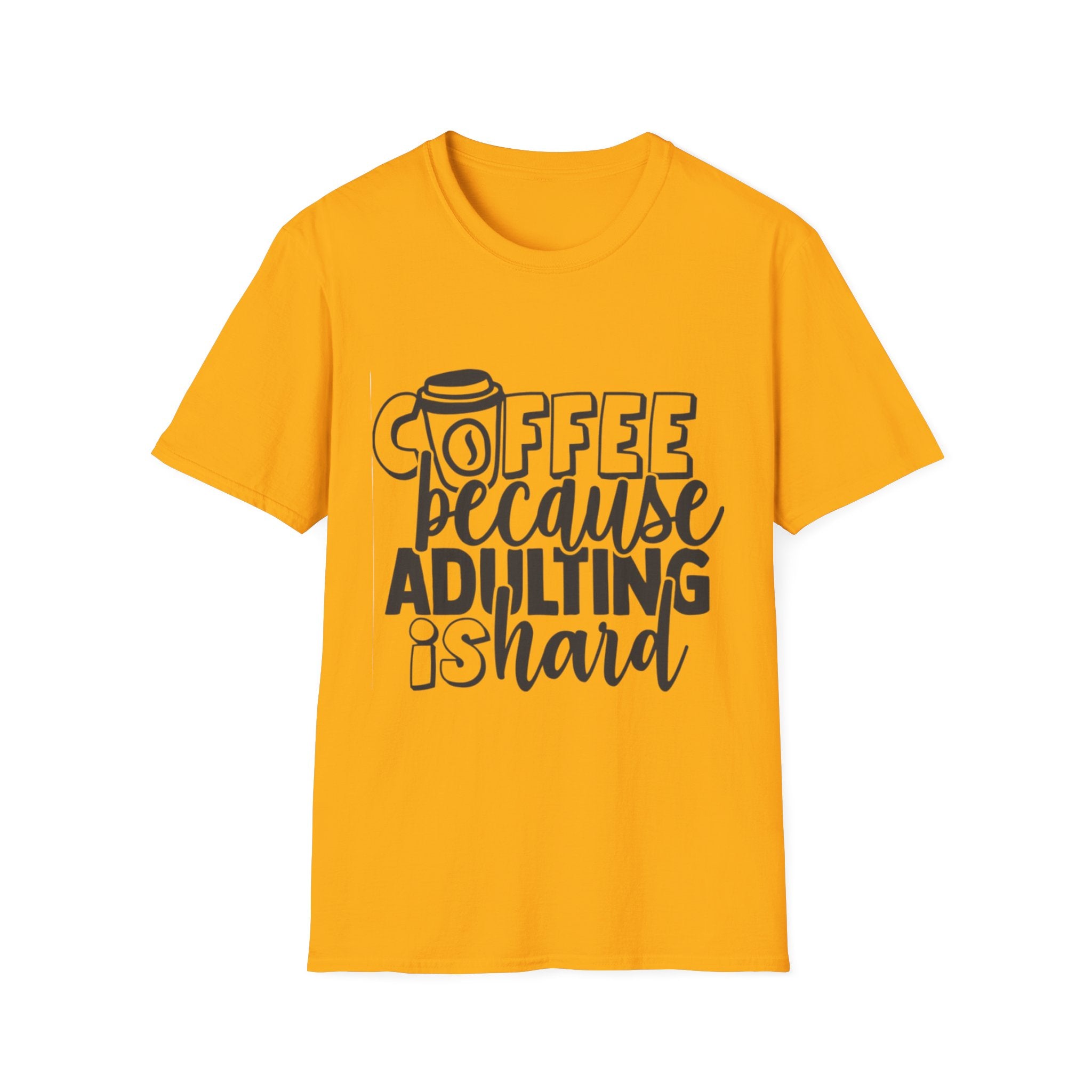 Coffee Because Adulting is Hard Unisex Softstyle T-Shirt