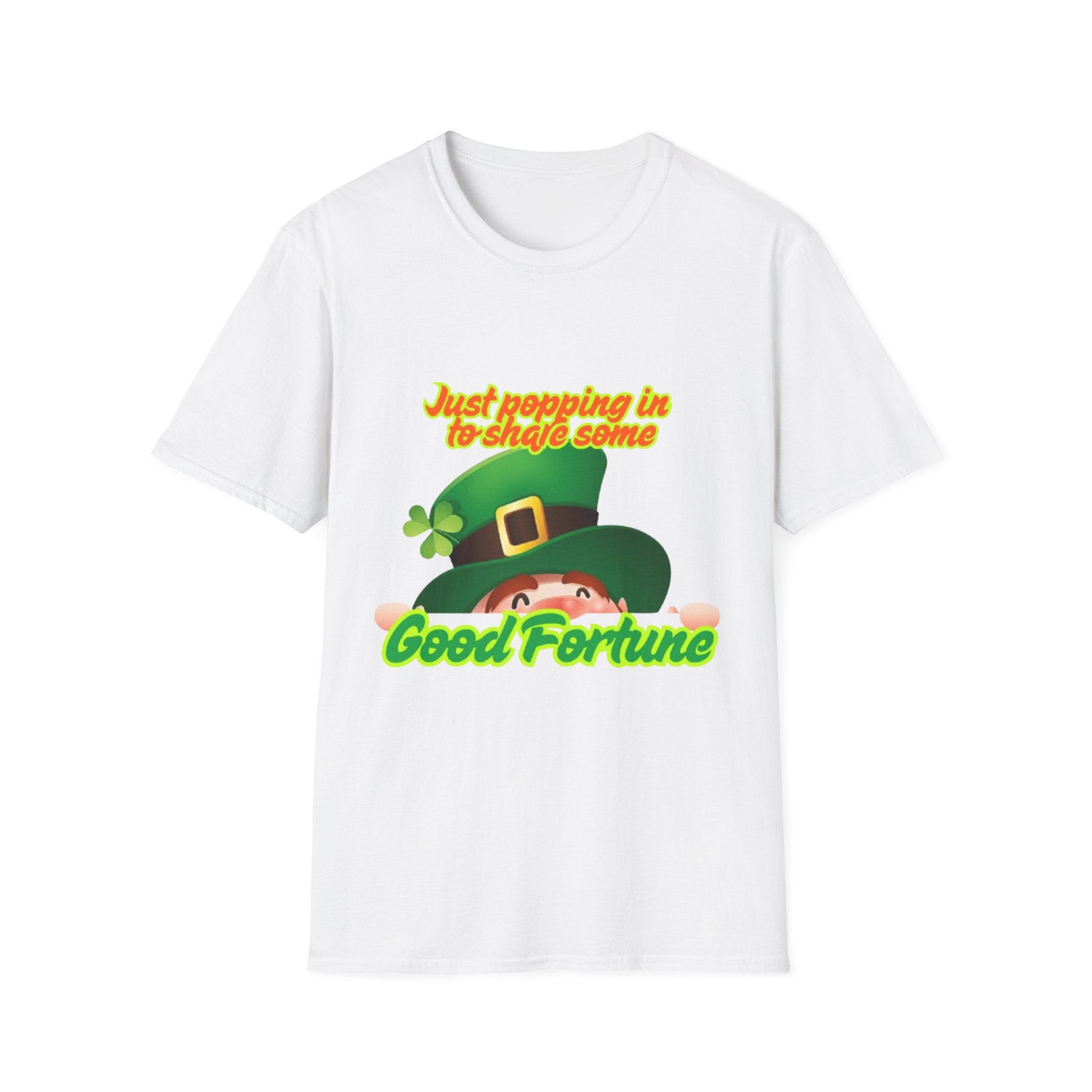Just Popping In To Share Some Good Fortune Unisex Softstyle T-Shirt