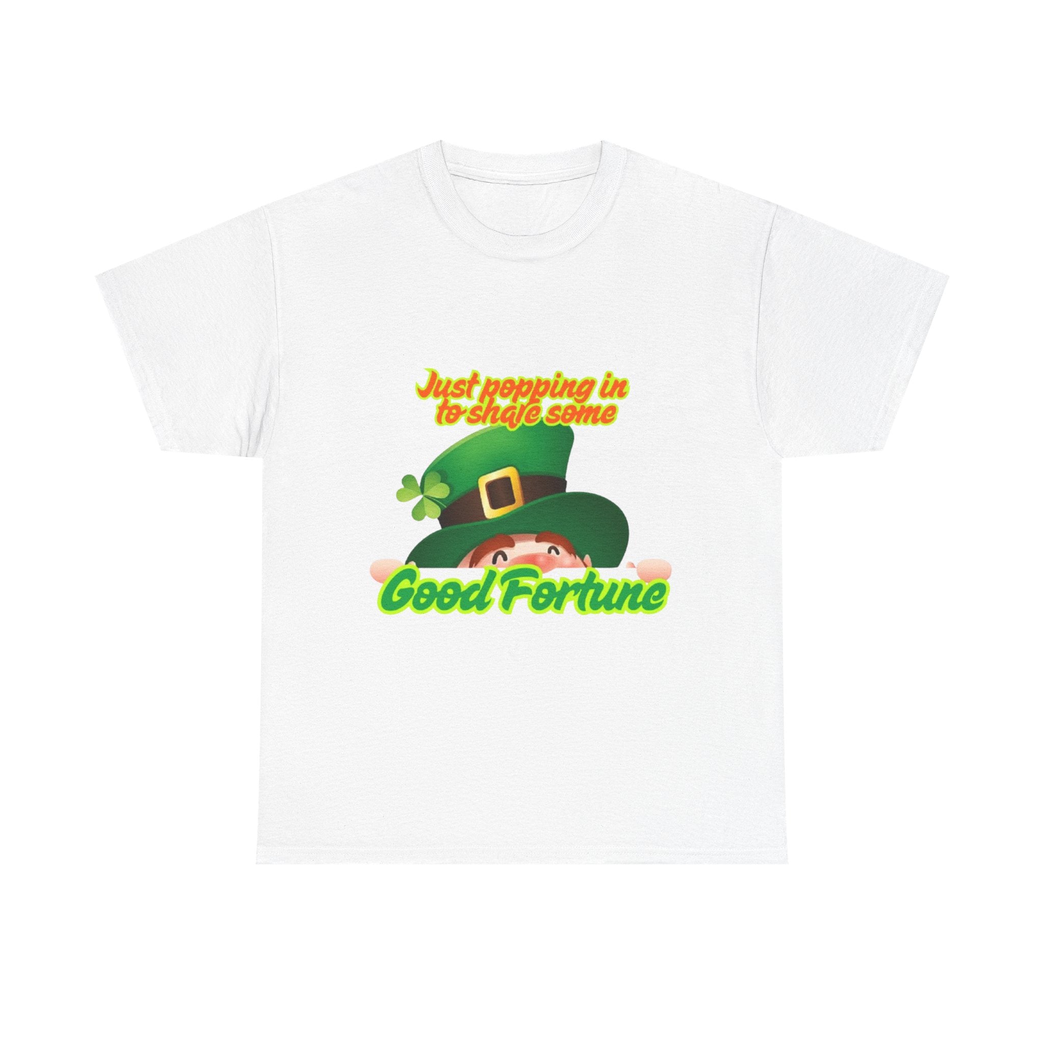 Just Popping In To Share Some Good Fortune Unisex Heavy Cotton T-Shirt