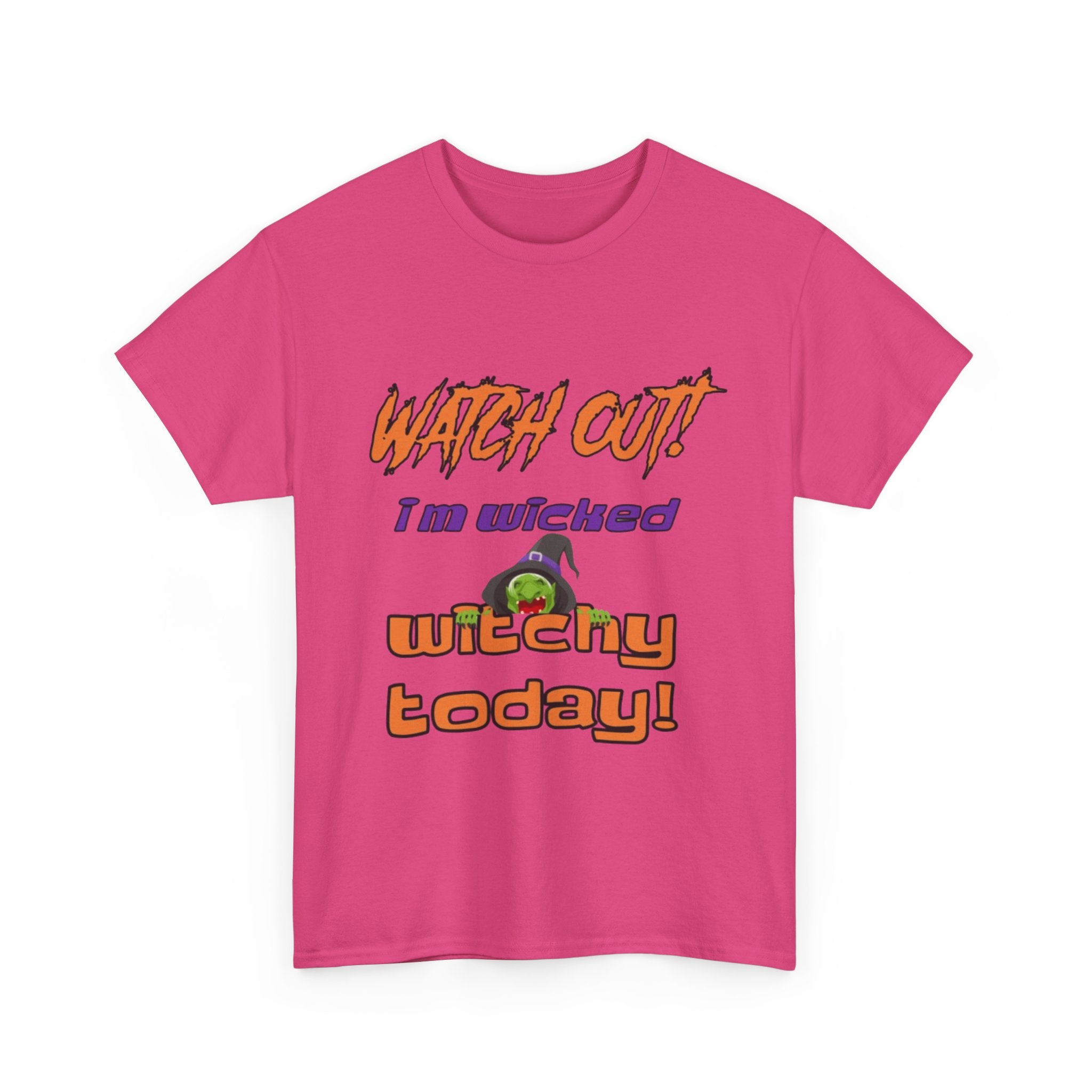 Watch Out I'm Wicked Witchy Today Halloween Unisex Heavy Cotton T-Shirt