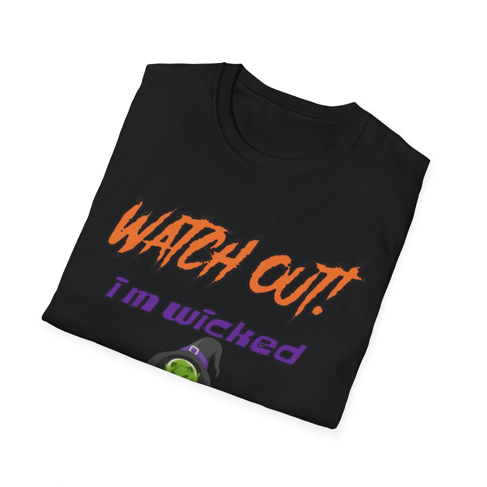 Watch Out I'm Wicked Witchy Today Unisex Softstyle T-Shirt