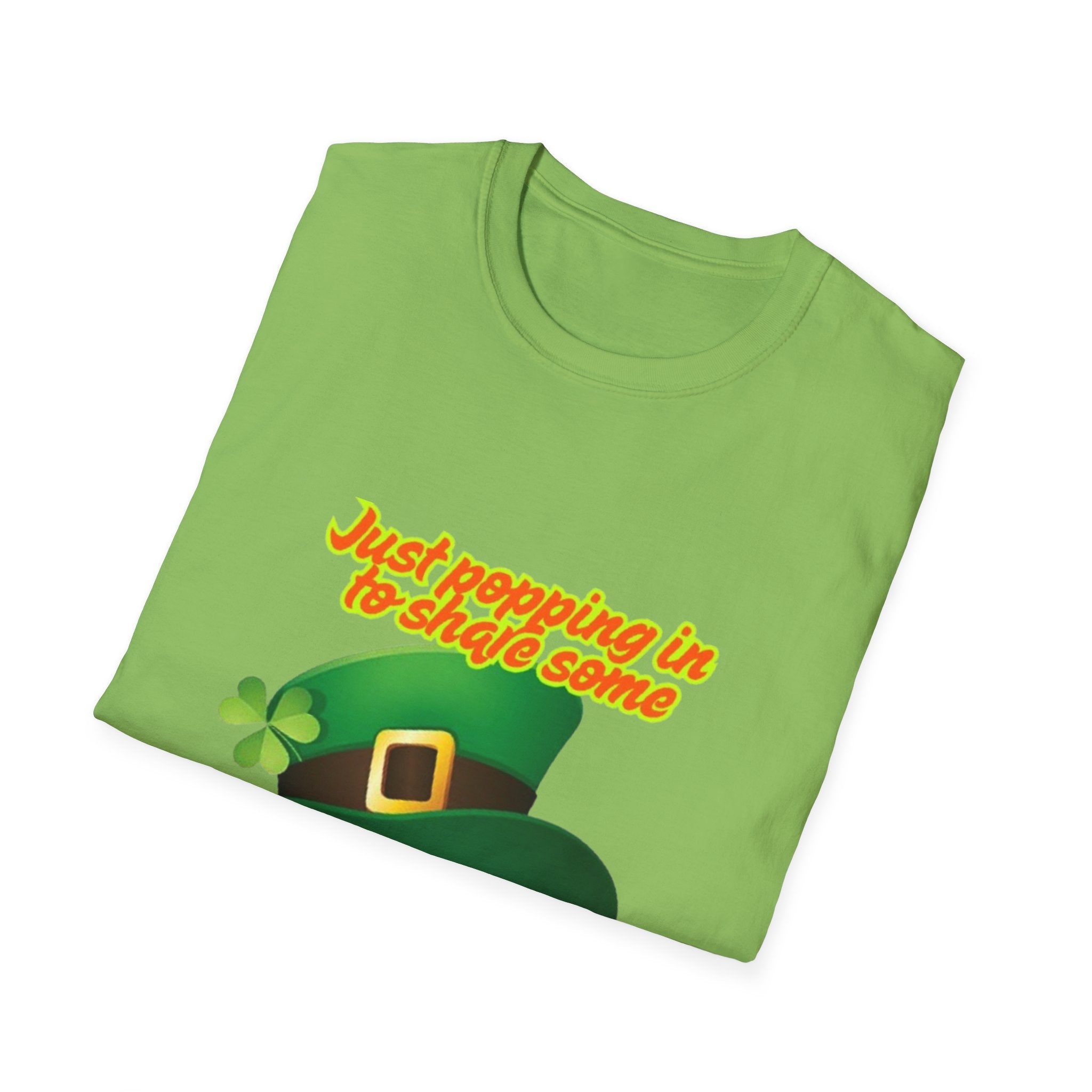 Just Popping In To Share Some Good Fortune Unisex Softstyle T-Shirt