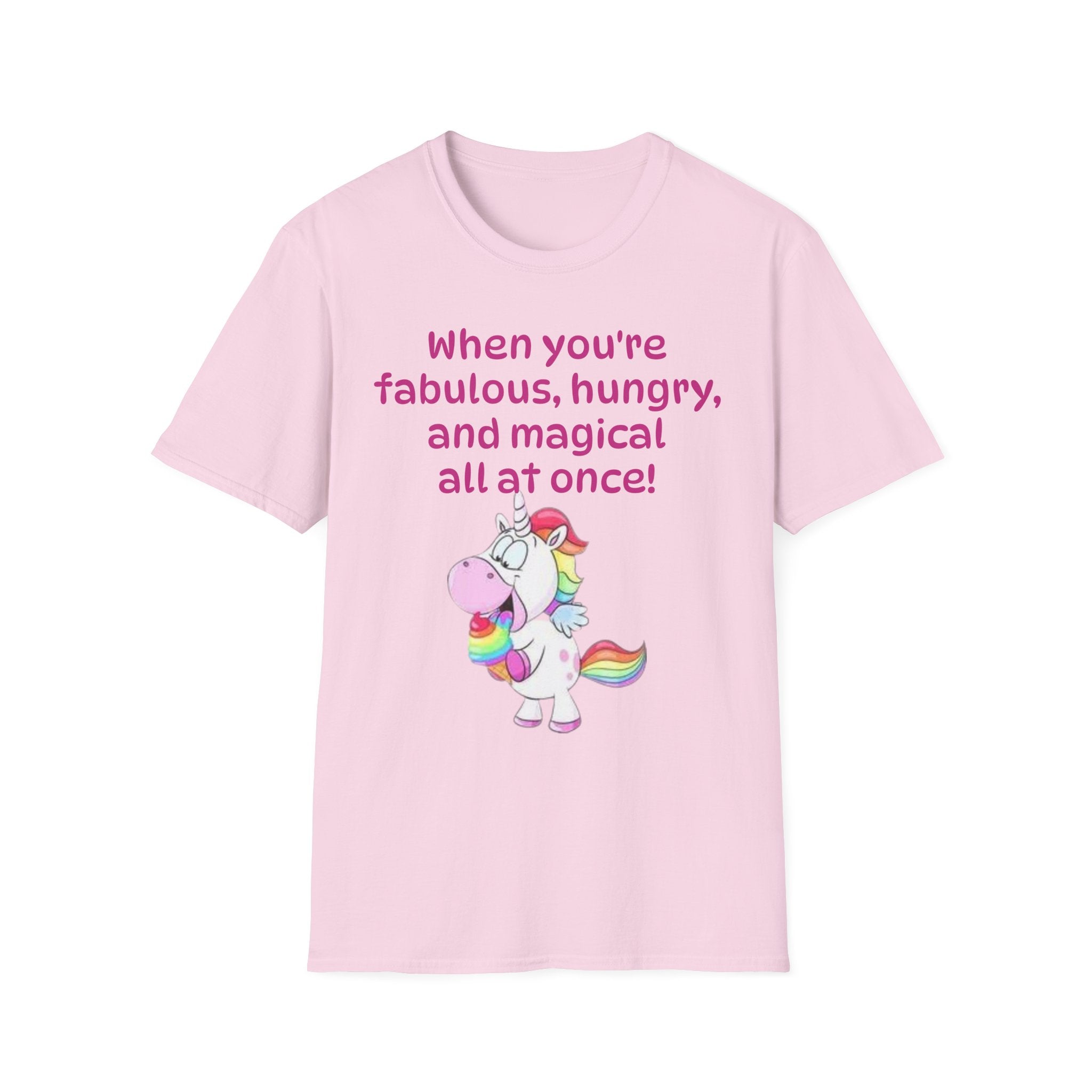 When You're Fabulous, Hungry, And Magical All At Once! Unicorn Unisex Softstyle T-Shirt