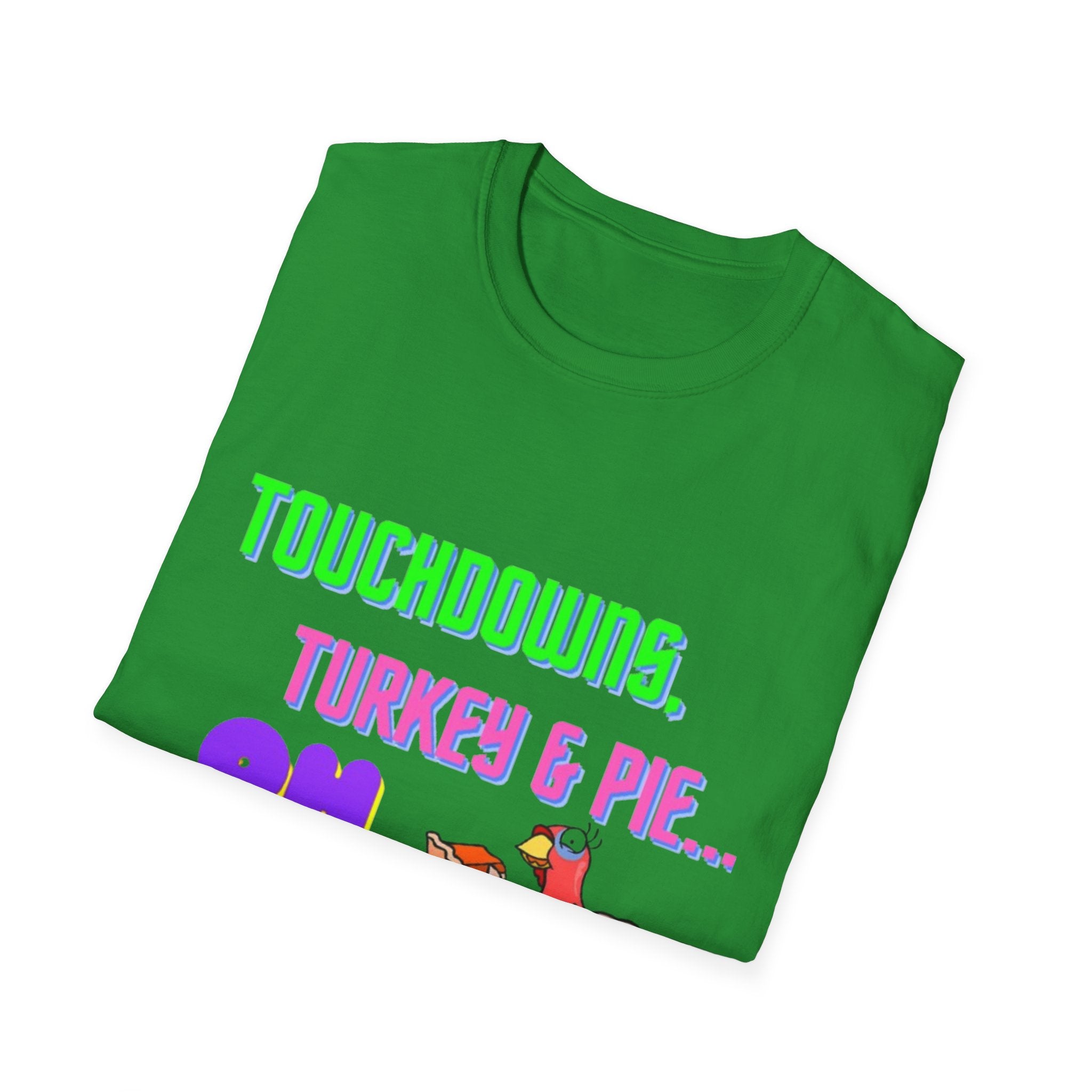Touchdowns, Turkey & Pie Oh My! Unisex Softstyle T-Shirt