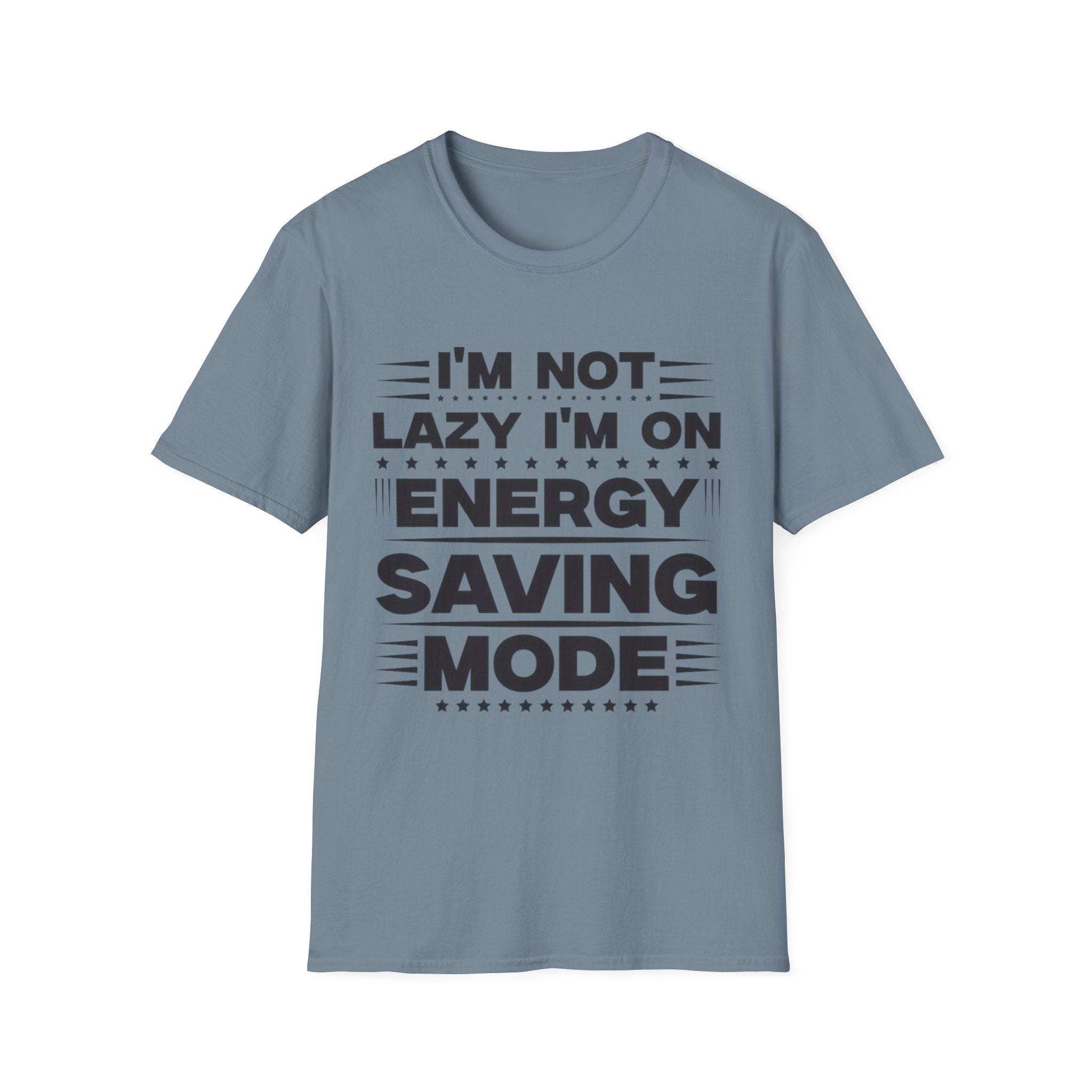 I'm Not Lazy I'm In Energy Saving Mode Unisex Softstyle T-Shirt