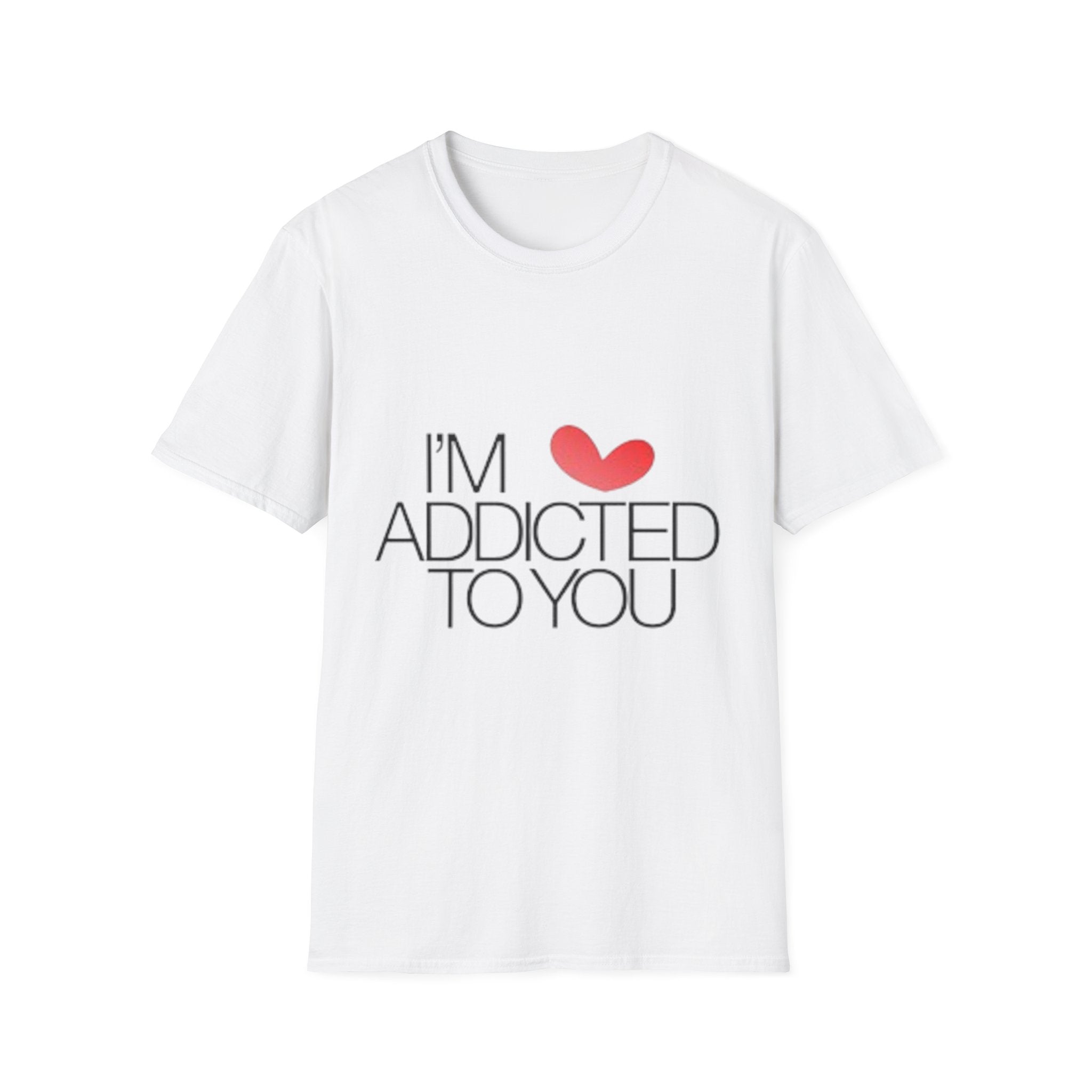 I'm Addicted To You Unisex Softstyle T-Shirt