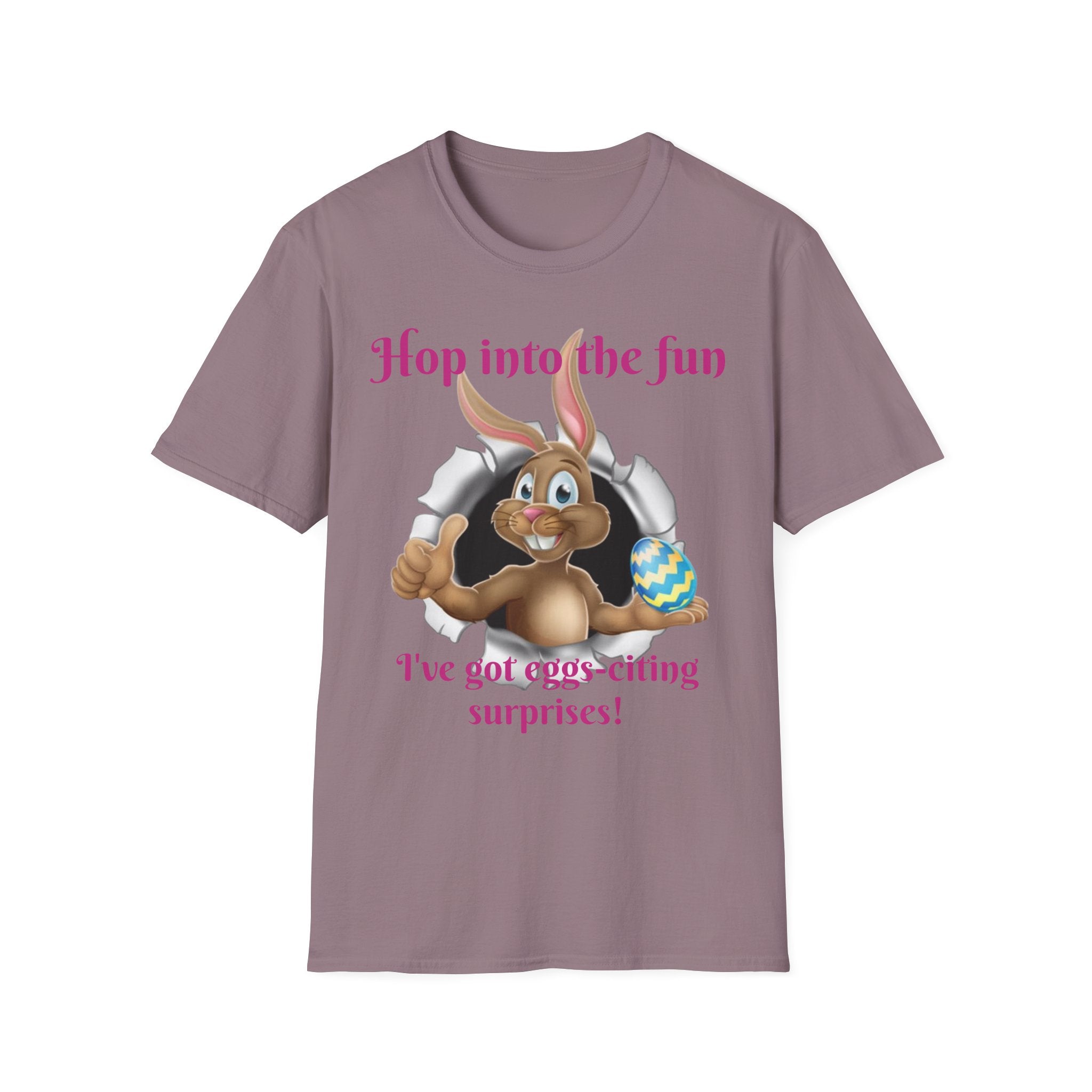 Hop Into The Fun I've Got Eggs-citing Surprises Bunny Unisex Softstyle T-Shirt